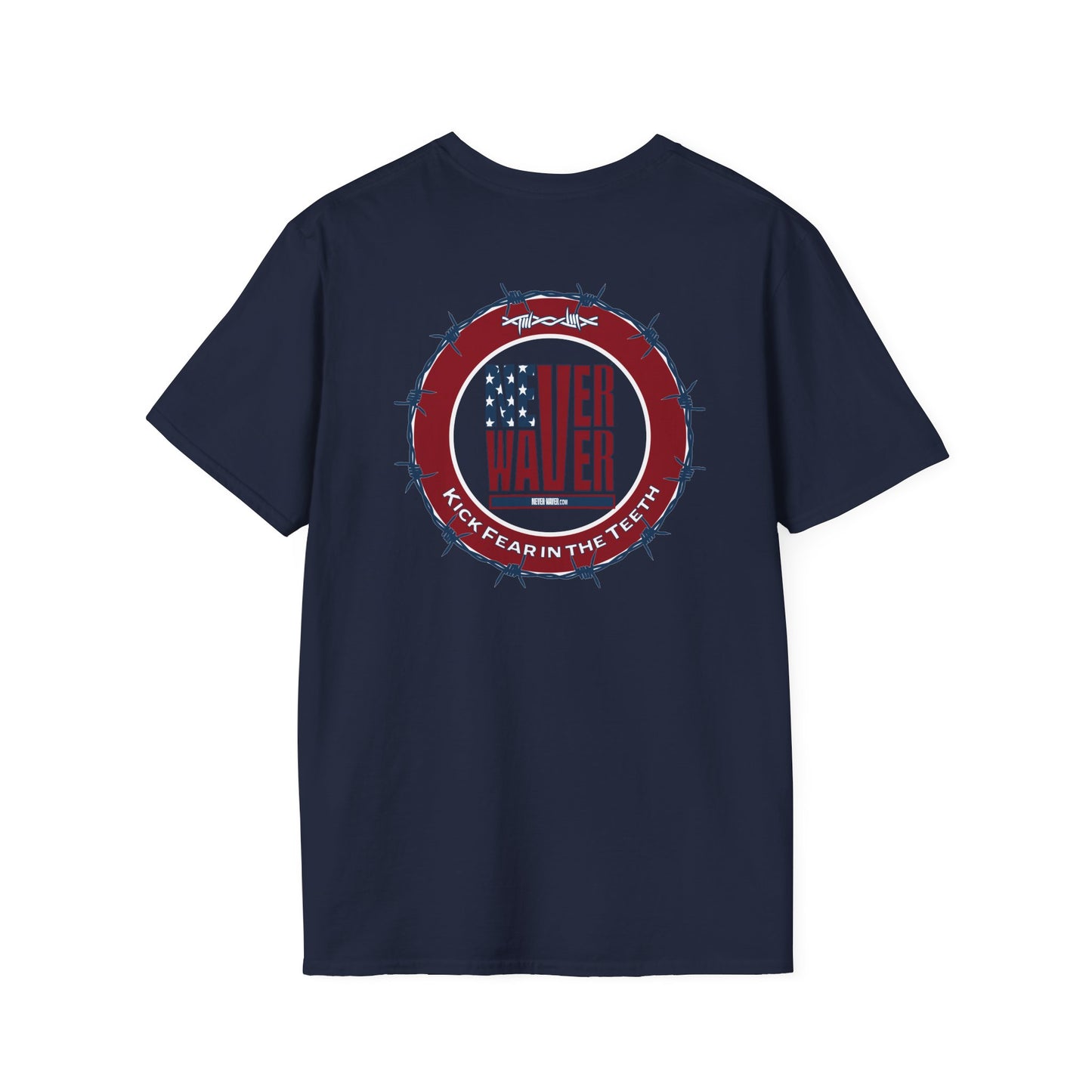 NEVER WAVER KICK FEAR IN THE TEETH Unisex Softstyle T-Shirt - Never Waver