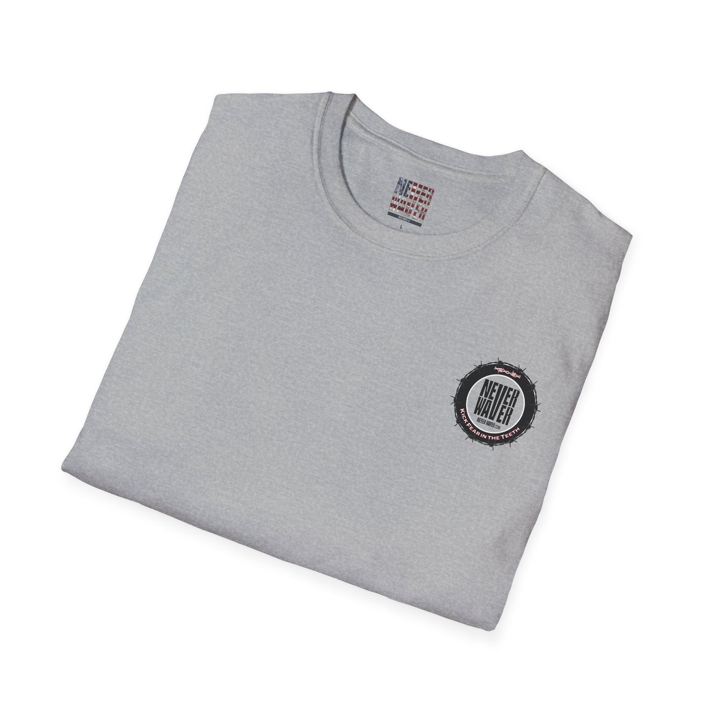 NEVER WAVER KICK FEAR IN THE TEETH Unisex Softstyle T-Shirt - Never Waver