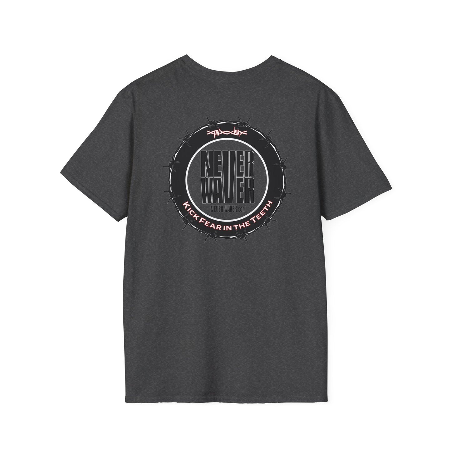 NEVER WAVER KICK FEAR IN THE TEETH Unisex Softstyle T-Shirt - Never Waver