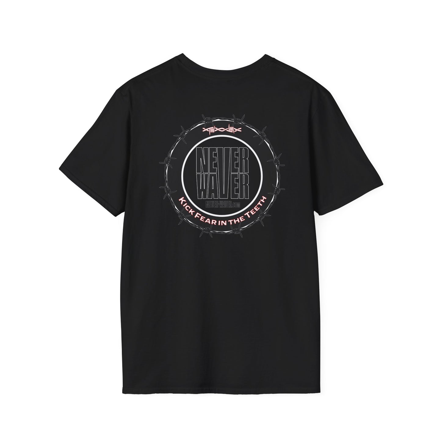 NEVER WAVER KICK FEAR IN THE TEETH Unisex Softstyle T-Shirt - Never Waver