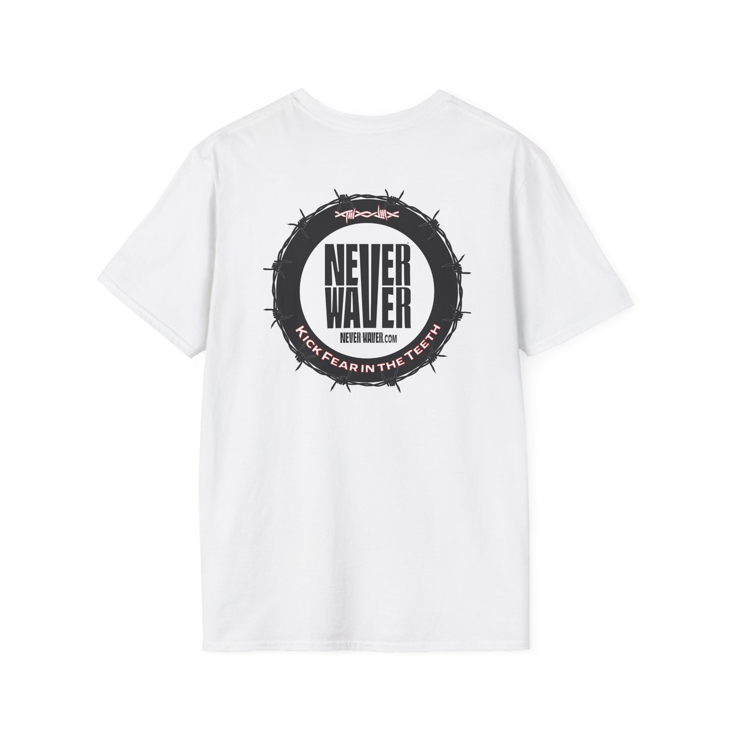 NEVER WAVER KICK FEAR IN THE TEETH Unisex Softstyle T-Shirt - Never Waver