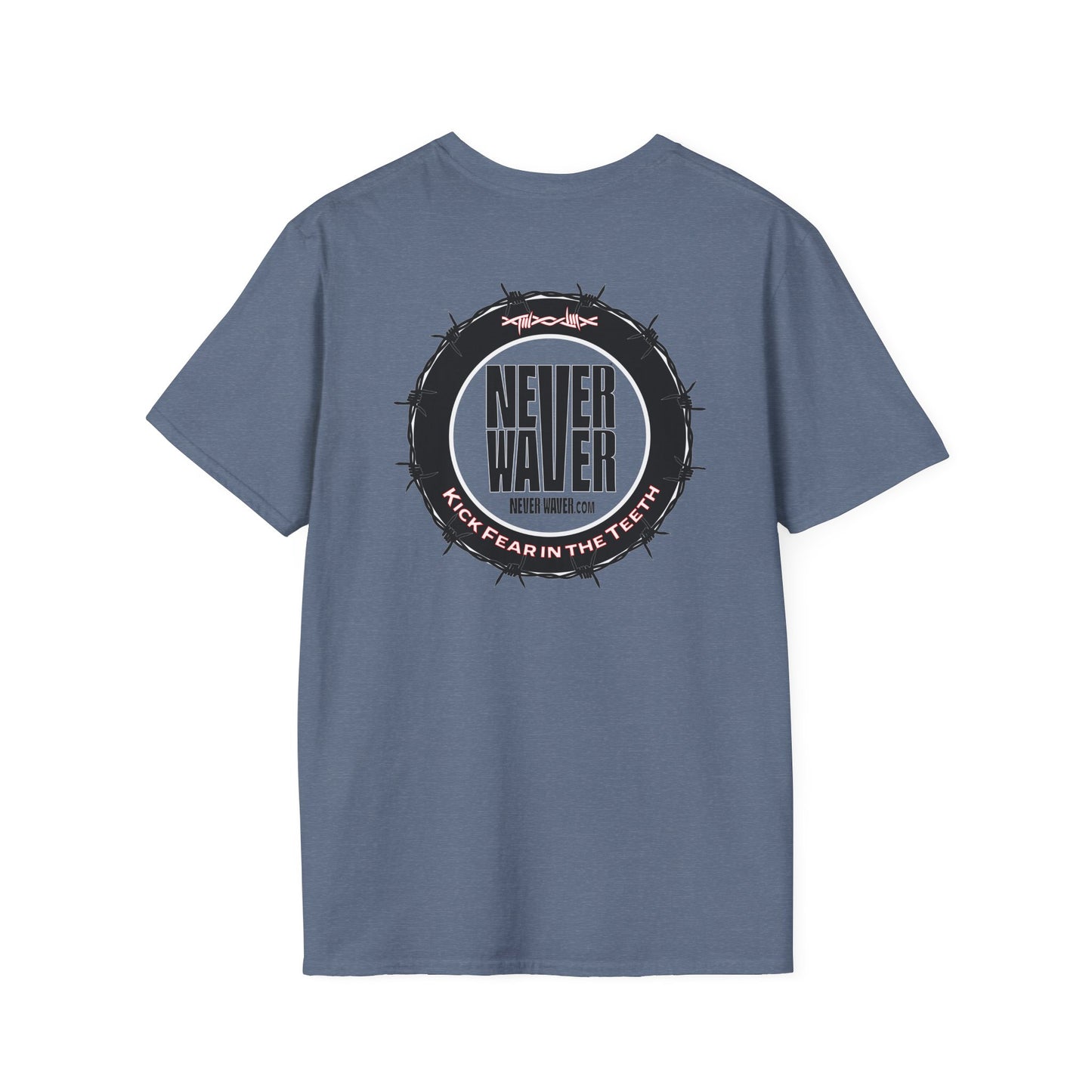 NEVER WAVER KICK FEAR IN THE TEETH Unisex Softstyle T-Shirt - Never Waver