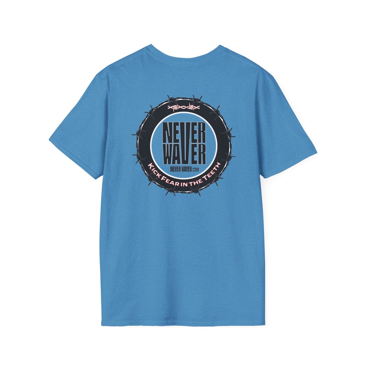 NEVER WAVER KICK FEAR IN THE TEETH Unisex Softstyle T-Shirt - Never Waver