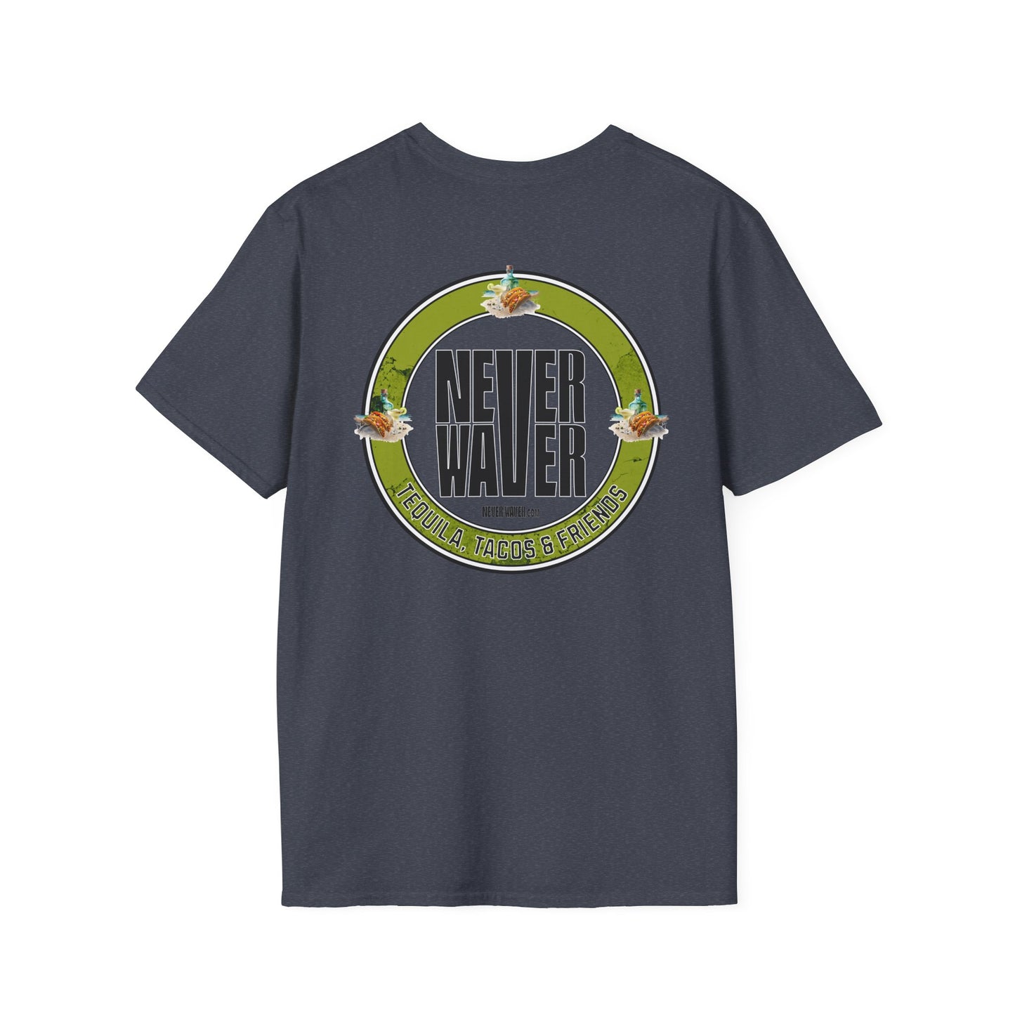 Never Waver Tequila, Tacos, And Friends Unisex Soft style T-Shirt - Never Waver