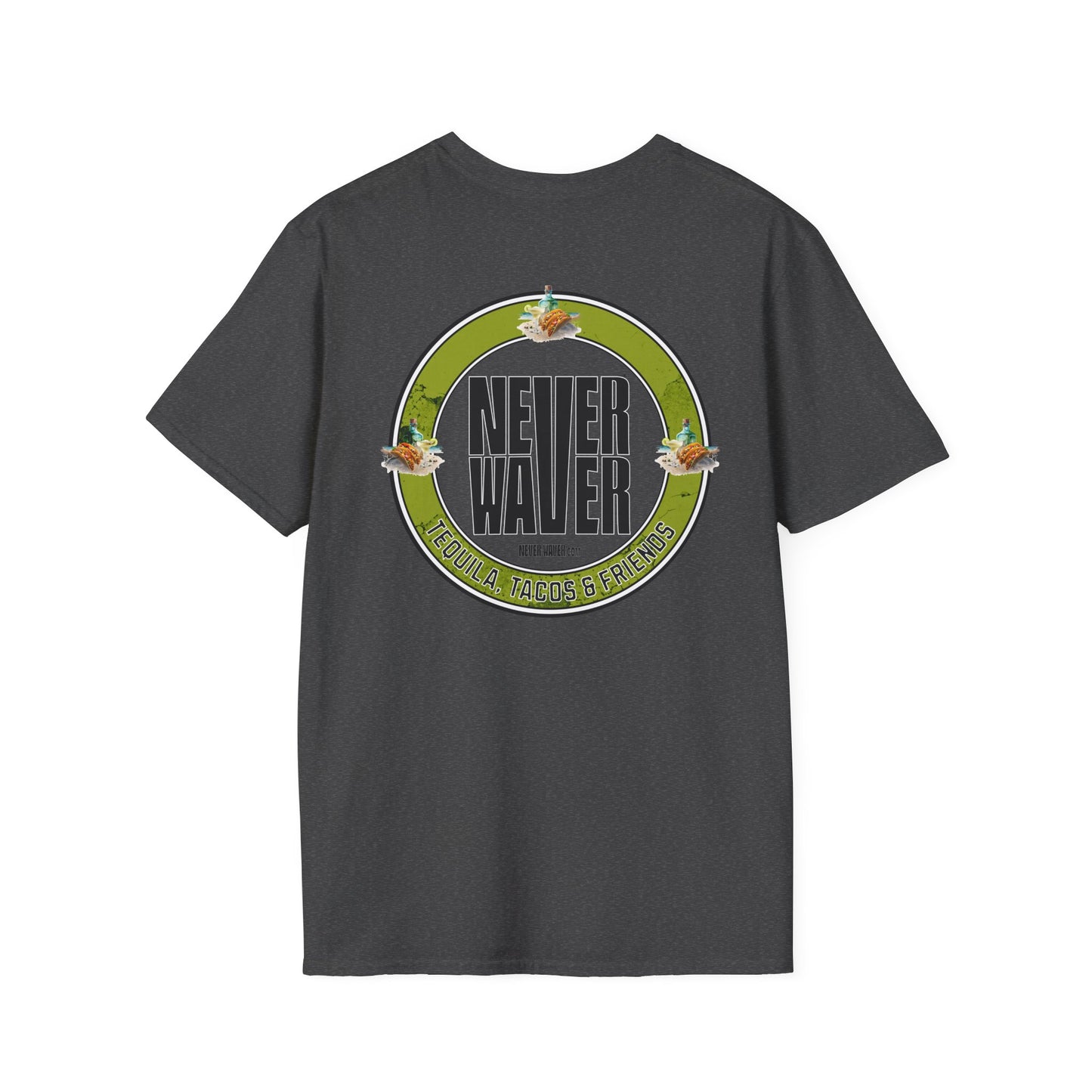 Never Waver Tequila, Tacos, And Friends Unisex Soft style T-Shirt - Never Waver