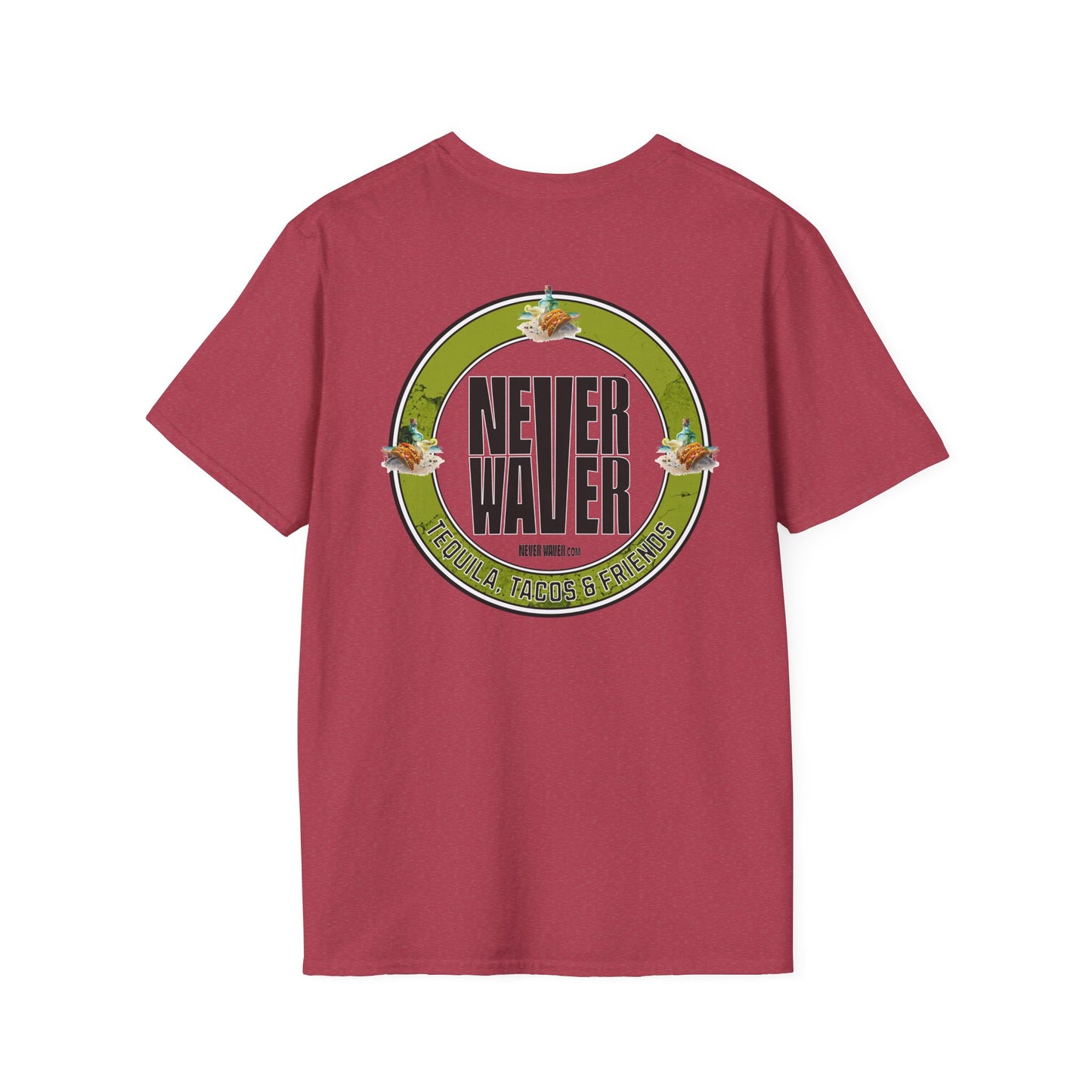 Never Waver Tequila, Tacos, And Friends Unisex Soft style T-Shirt - Never Waver