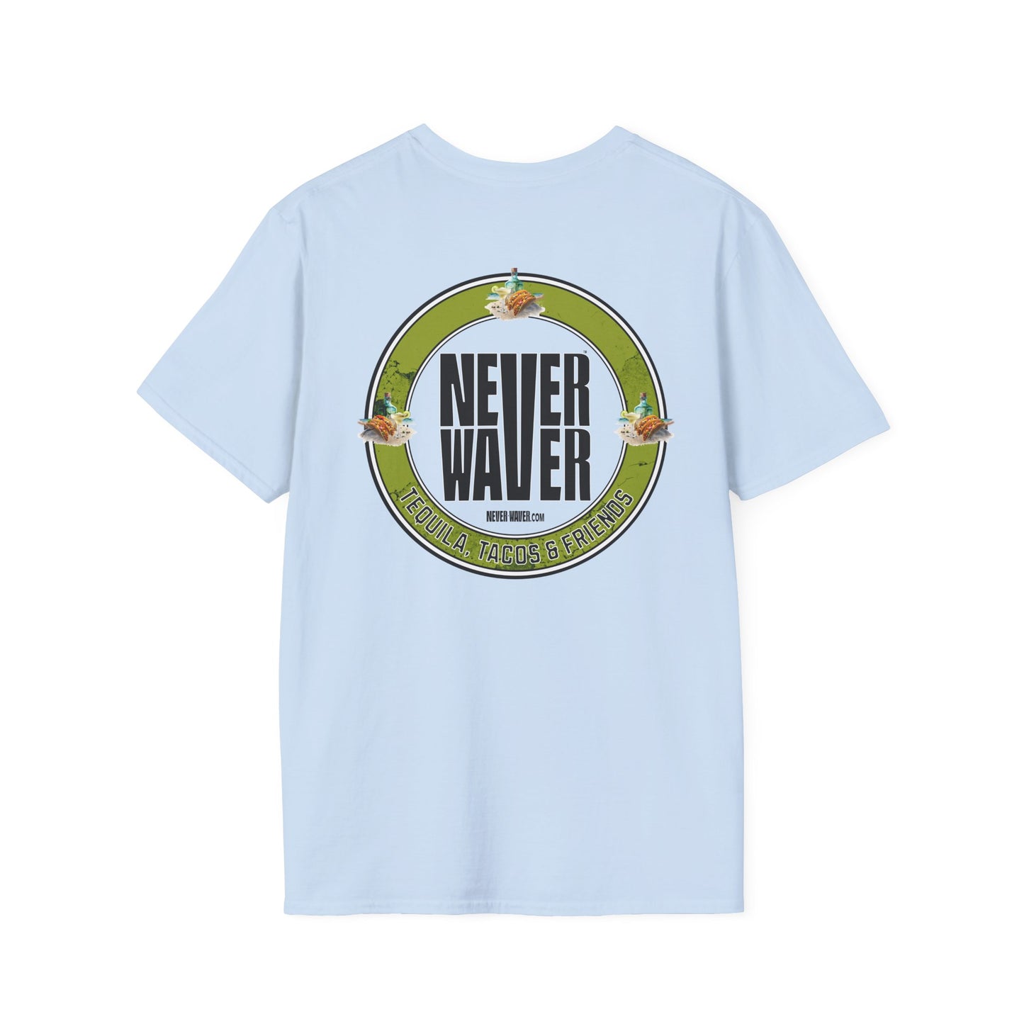 Never Waver Tequila, Tacos, And Friends Unisex Soft style T-Shirt - Never Waver