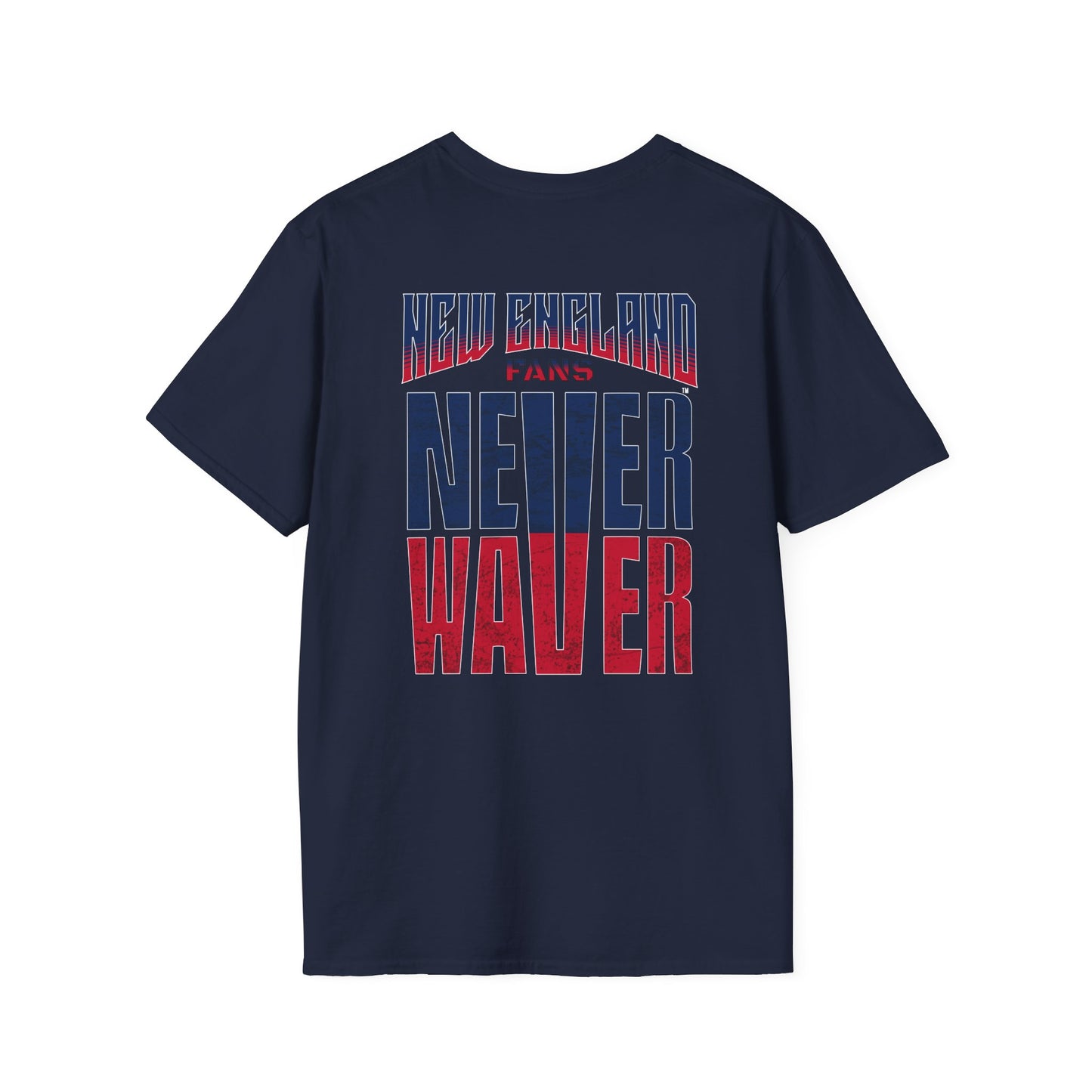 New England Fans Never Waver Unisex Softstyle T-Shirt - Never Waver