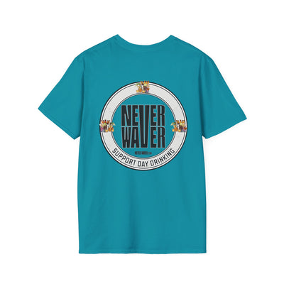 Support Day Drinking Never Waver  Unisex Soft style T-Shirt - Never Waver