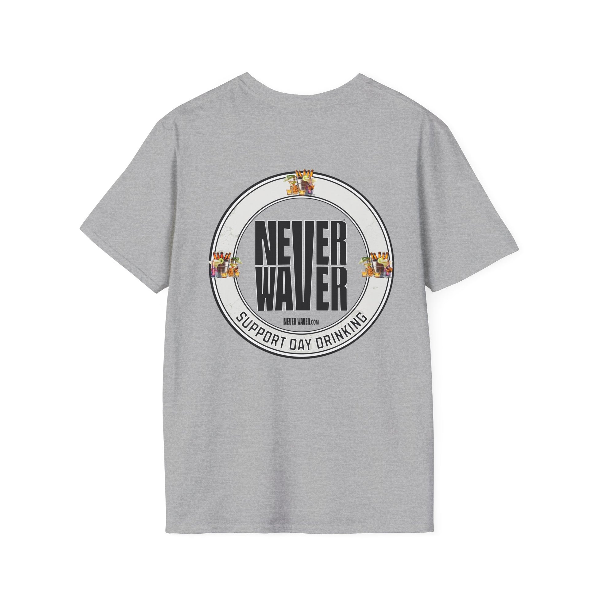 Support Day Drinking Never Waver  Unisex Soft style T-Shirt - Never Waver