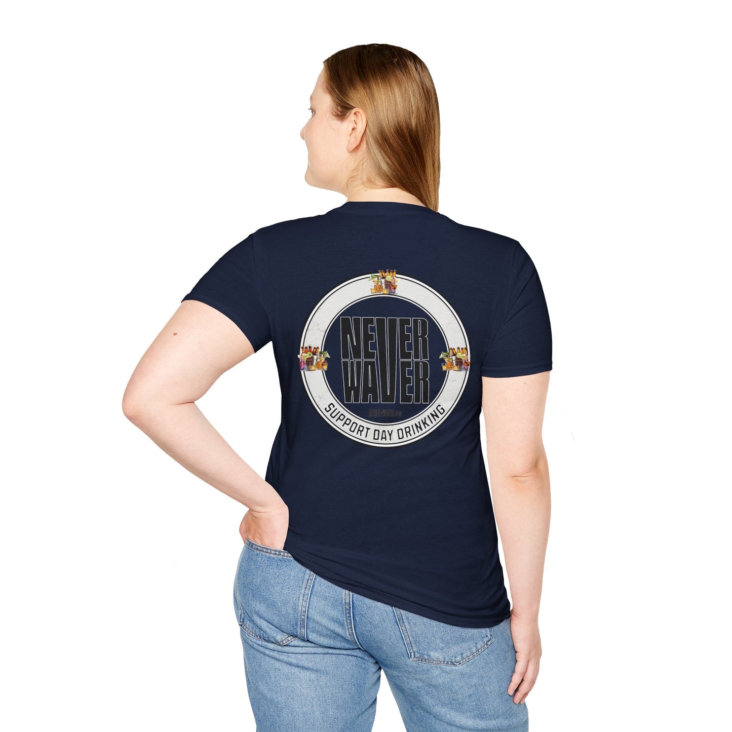 Support Day Drinking Never Waver  Unisex Soft style T-Shirt - Never Waver