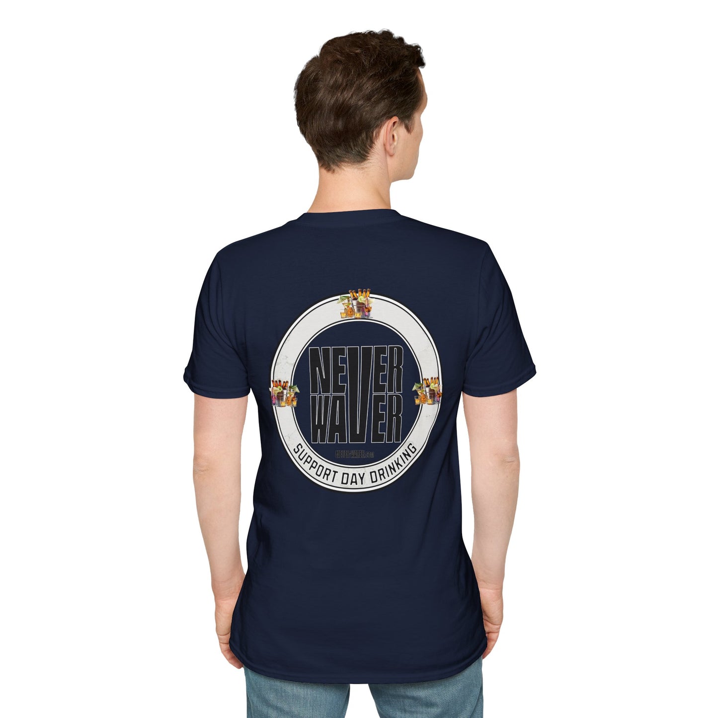 Support Day Drinking Never Waver  Unisex Soft style T-Shirt - Never Waver
