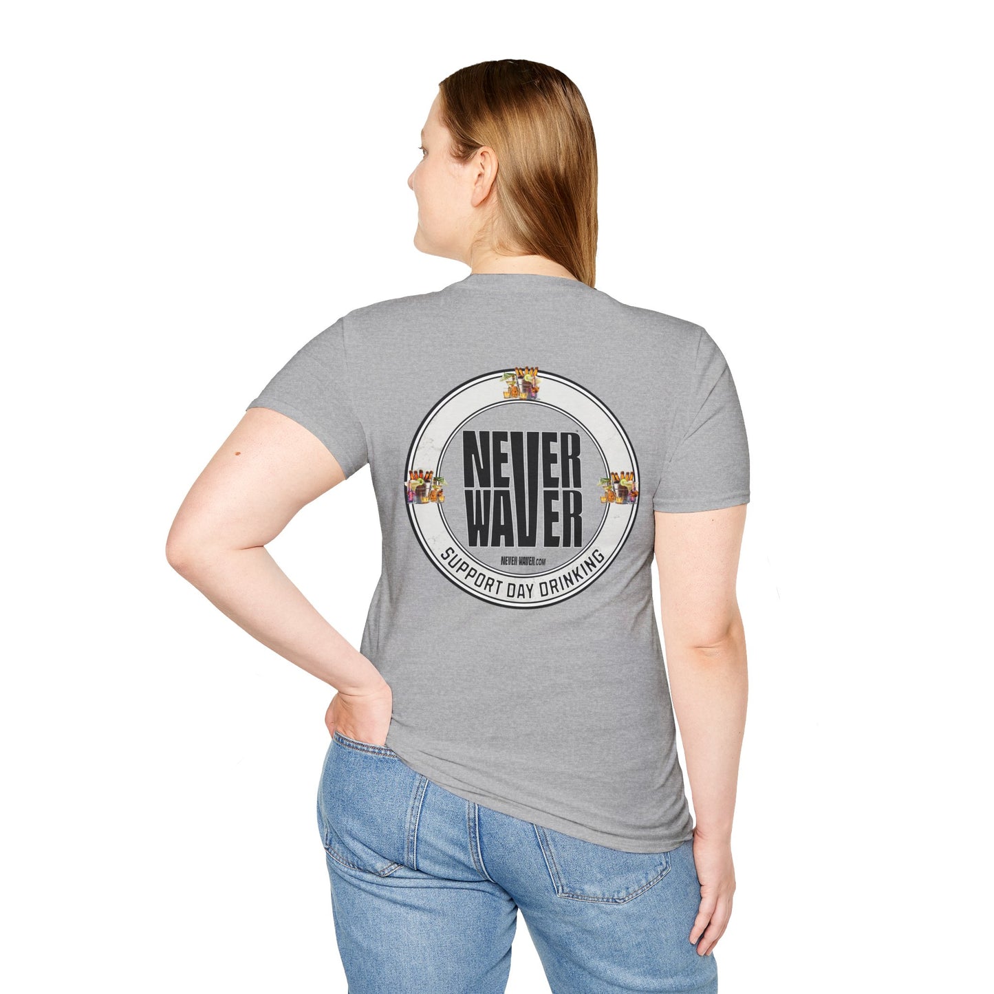 Support Day Drinking Never Waver  Unisex Soft style T-Shirt - Never Waver