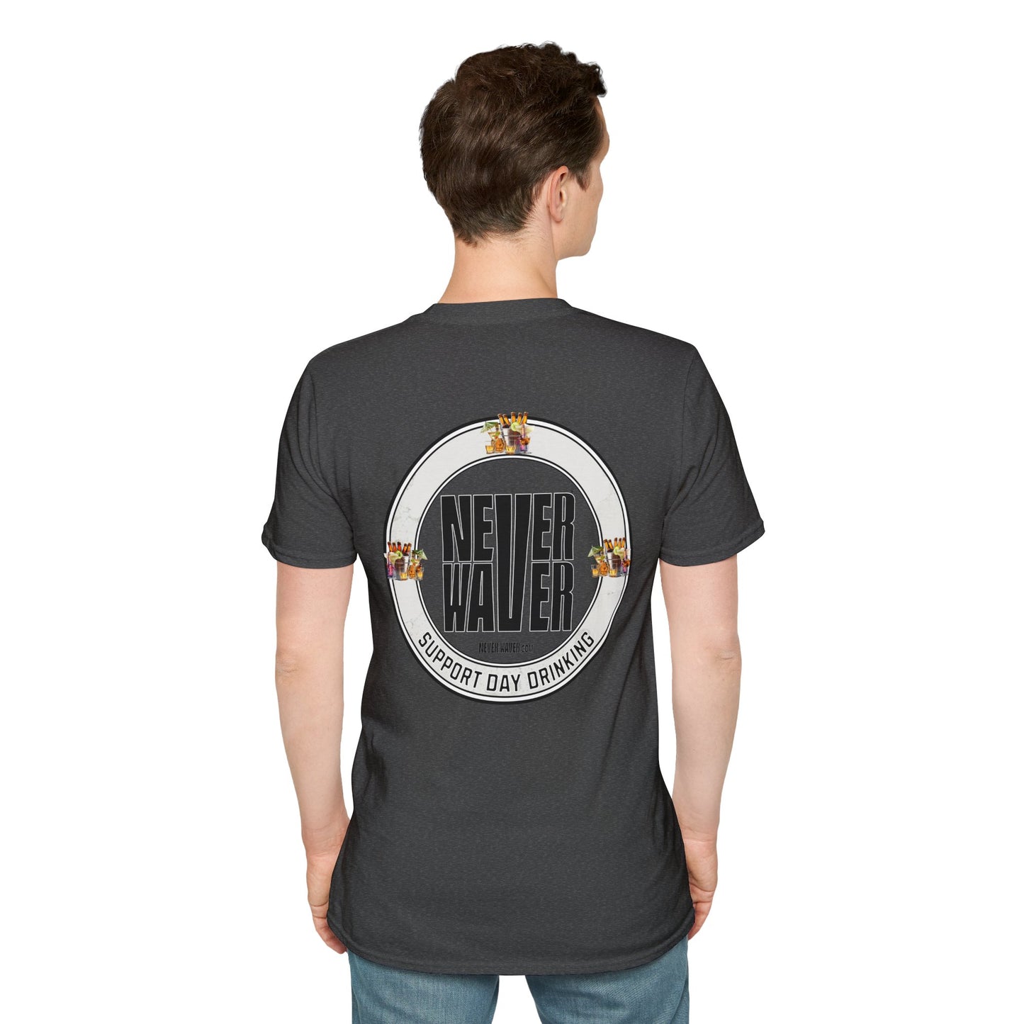 Support Day Drinking Never Waver  Unisex Soft style T-Shirt - Never Waver