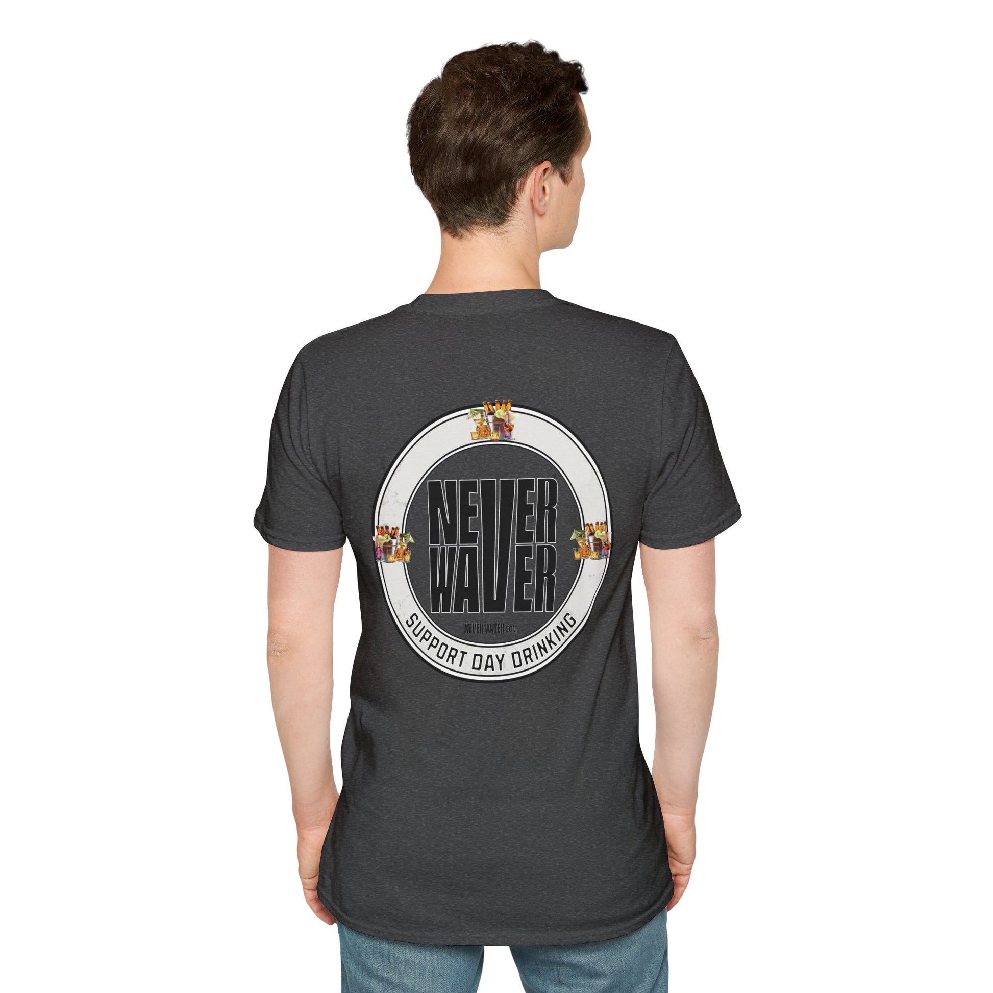 Support Day Drinking Never Waver  Unisex Soft style T-Shirt - Never Waver