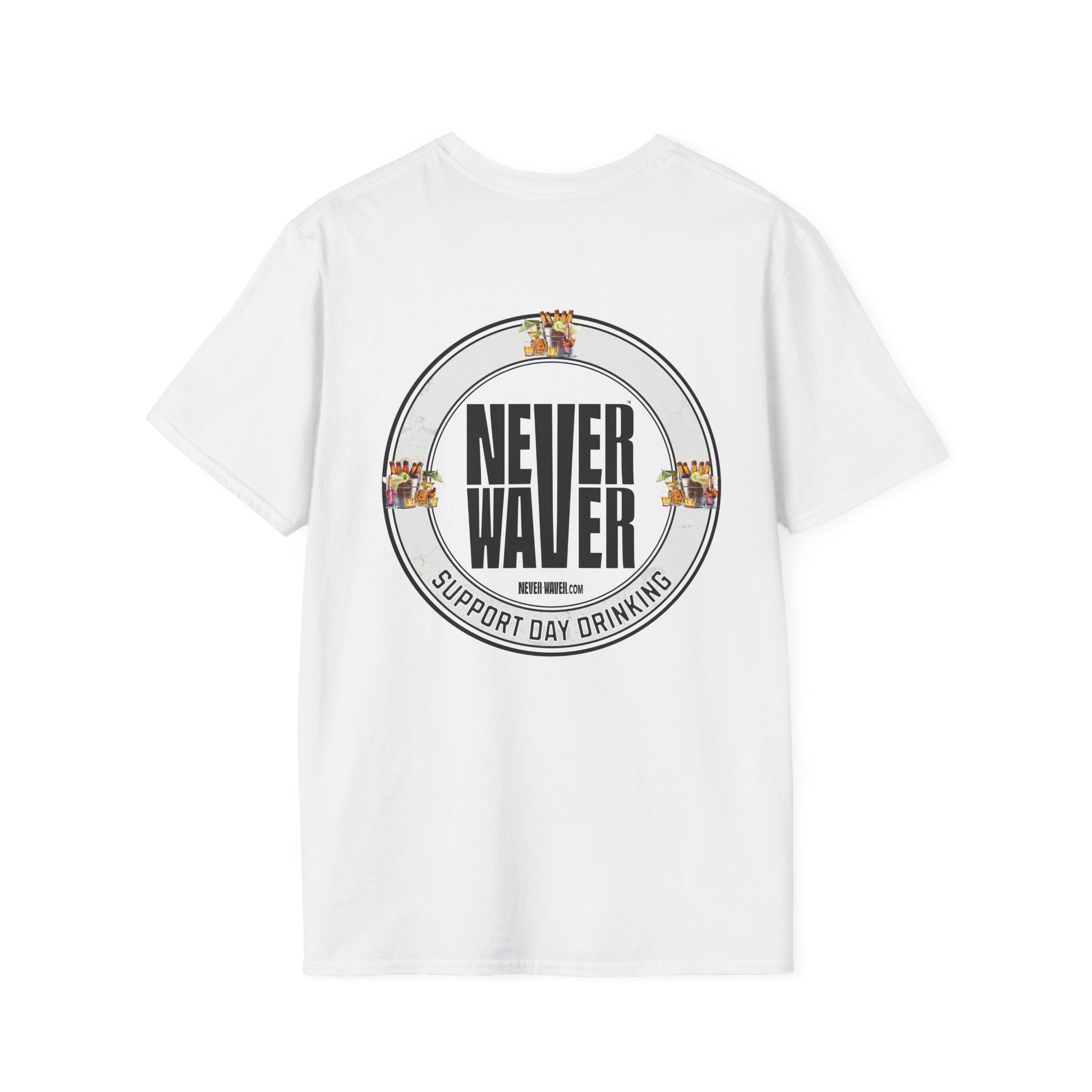 Support Day Drinking Never Waver  Unisex Soft style T-Shirt - Never Waver