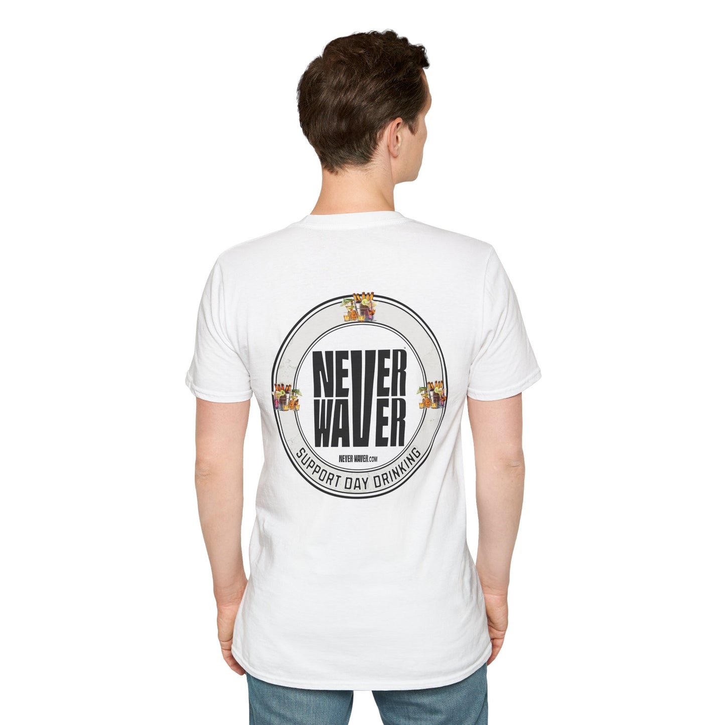 Support Day Drinking Never Waver  Unisex Soft style T-Shirt - Never Waver