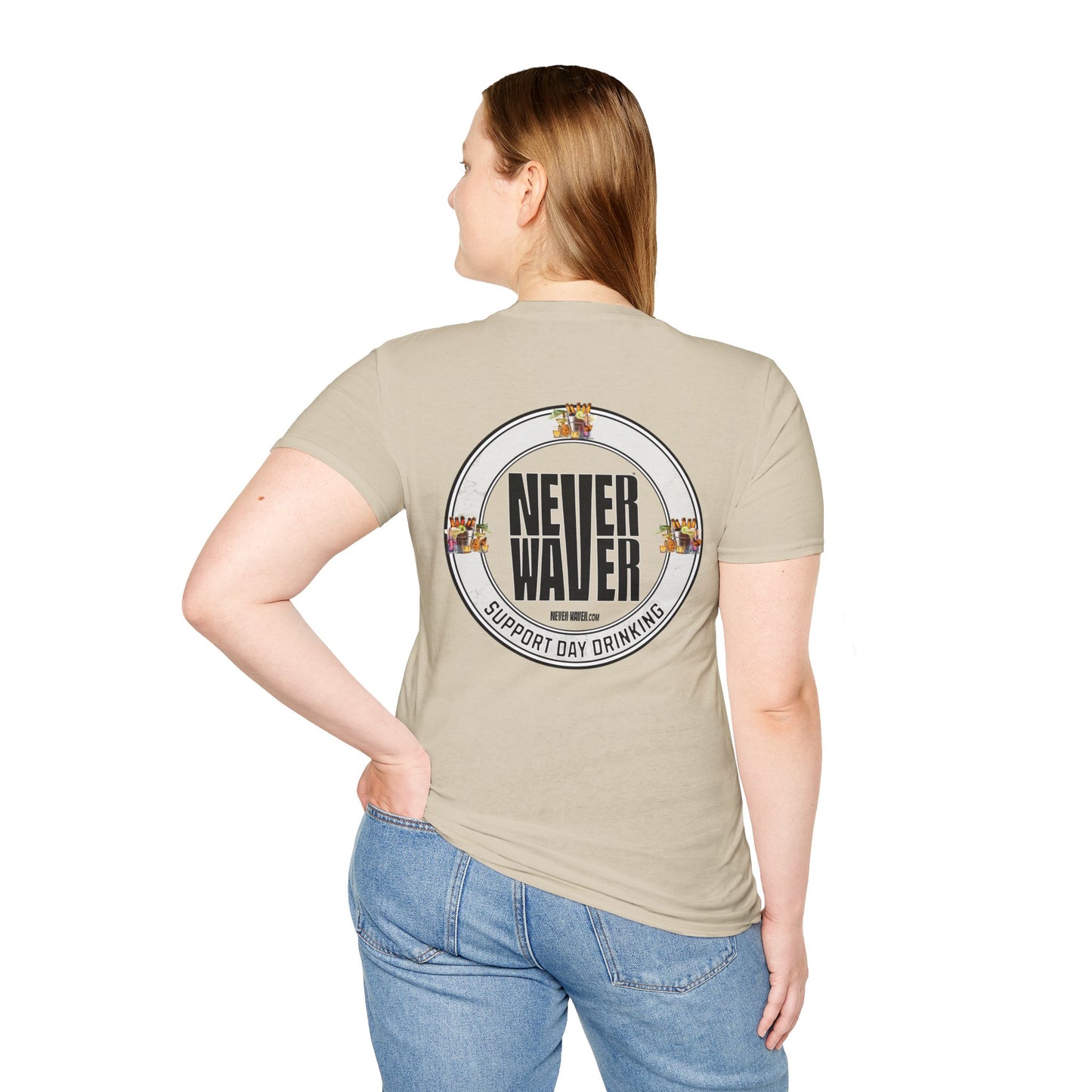 Support Day Drinking Never Waver  Unisex Soft style T-Shirt - Never Waver