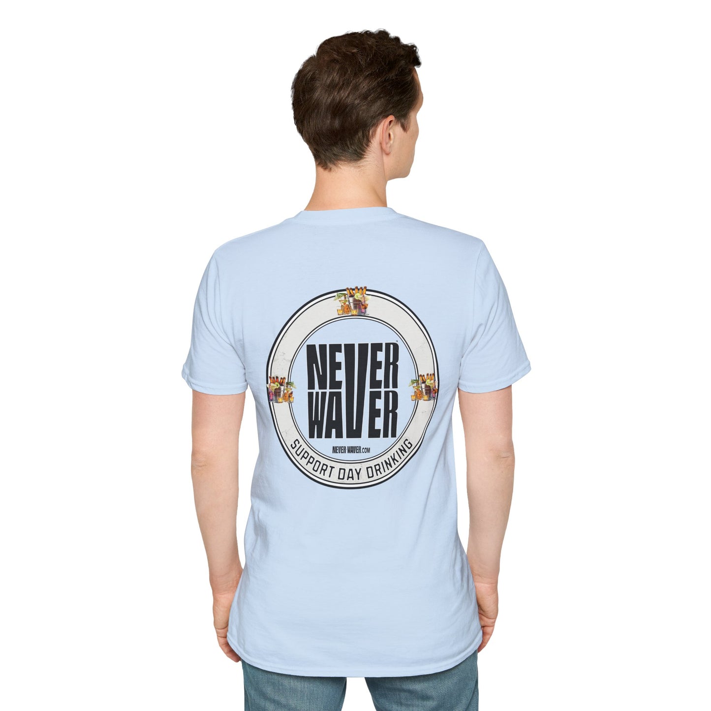 Support Day Drinking Never Waver  Unisex Soft style T-Shirt - Never Waver