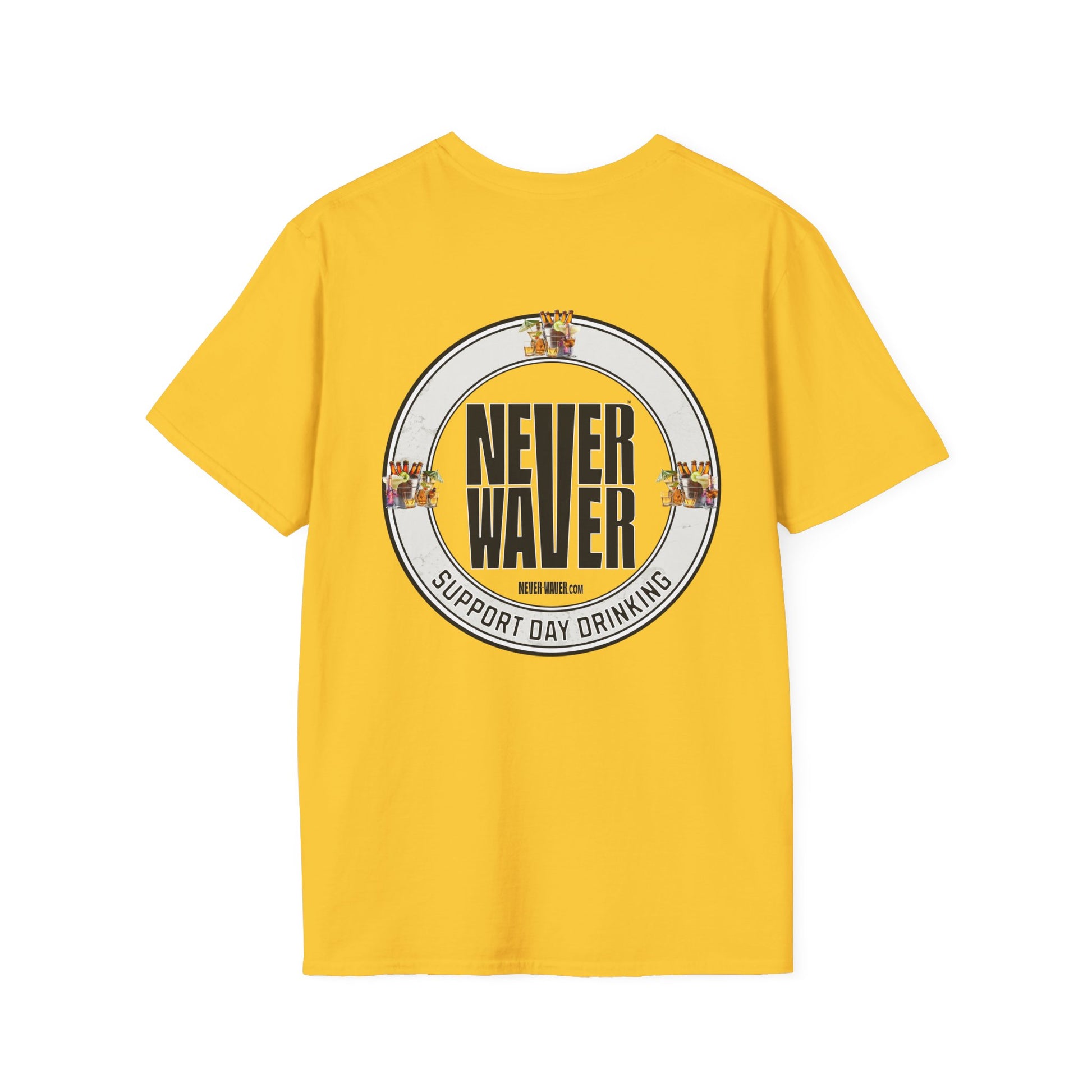 Support Day Drinking Never Waver  Unisex Soft style T-Shirt - Never Waver