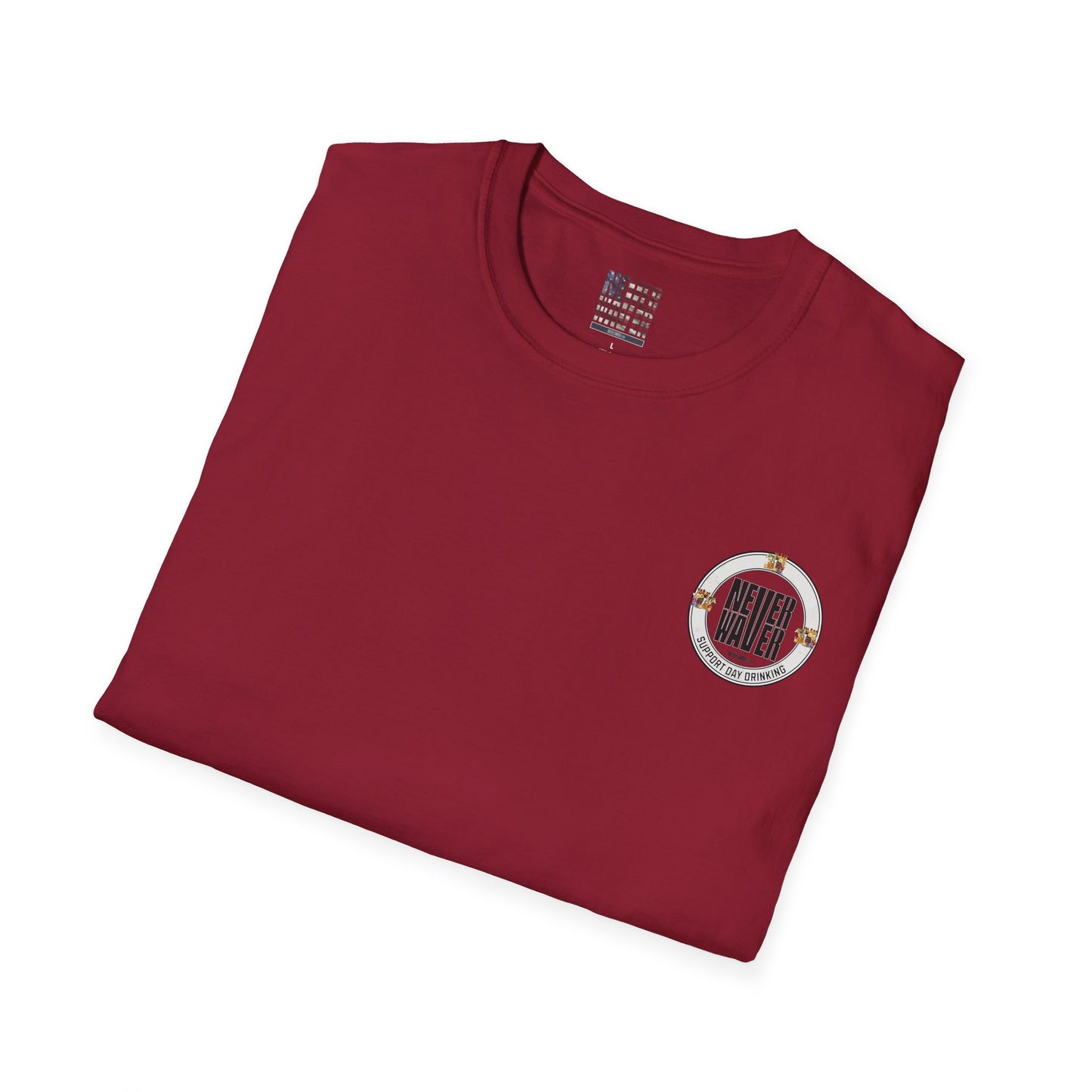 Support Day Drinking Never Waver  Unisex Soft style T-Shirt - Never Waver