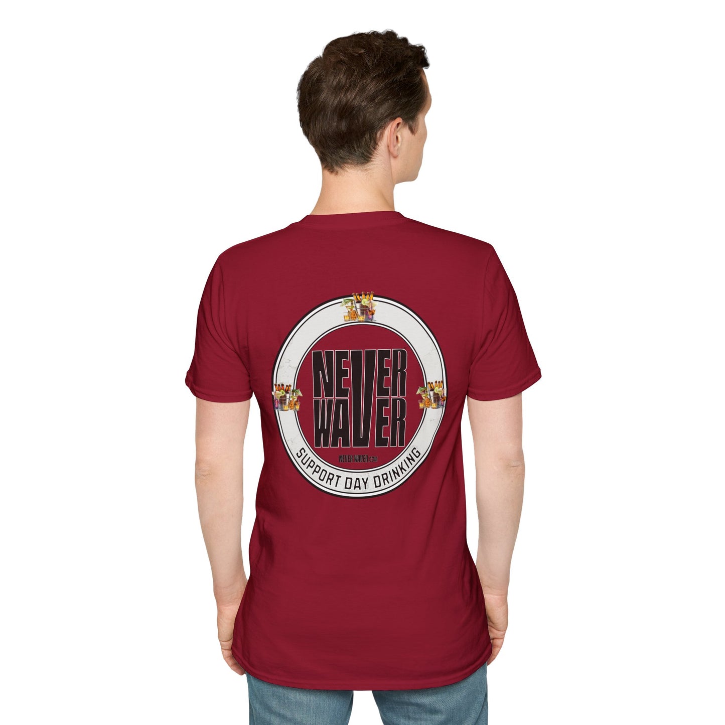 Support Day Drinking Never Waver  Unisex Soft style T-Shirt - Never Waver