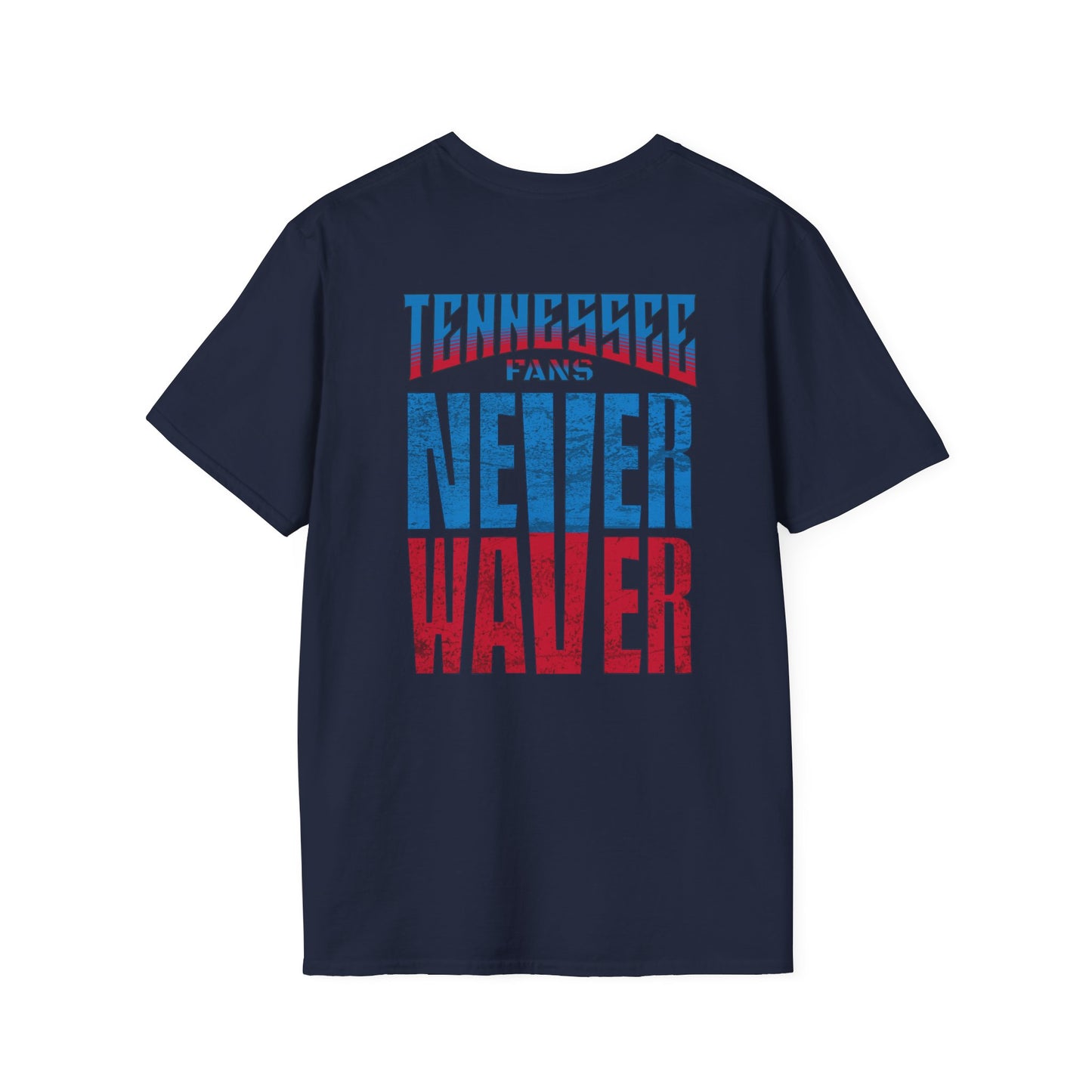 Tennessee Fans Never Waver Unisex Softstyle T-Shirt - Never Waver