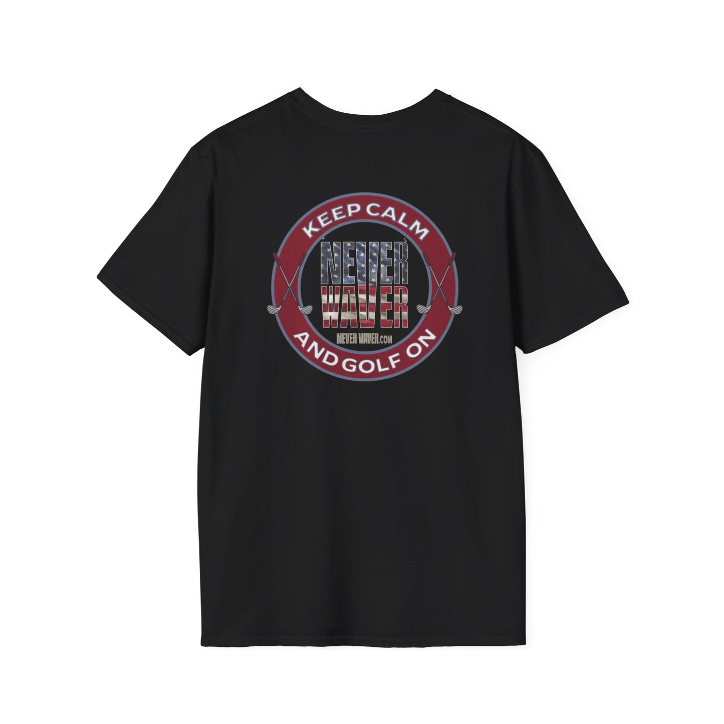 Keep Calm Never Waver & Golf On Unisex Soft style T-Shirt - Never Waver