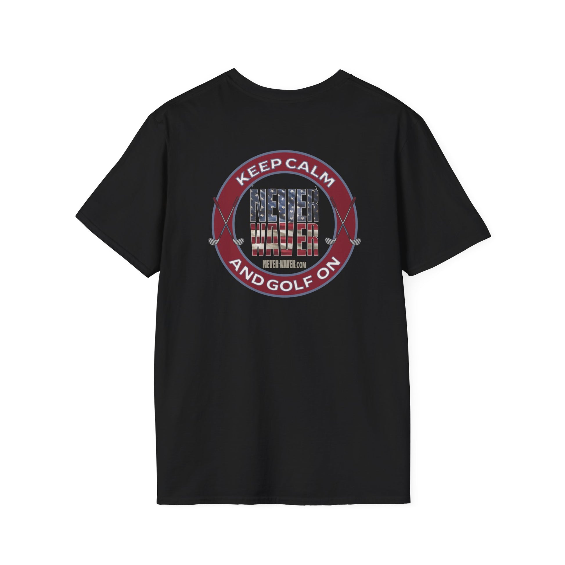 Keep Calm Never Waver & Golf On Unisex Soft style T-Shirt - Never Waver
