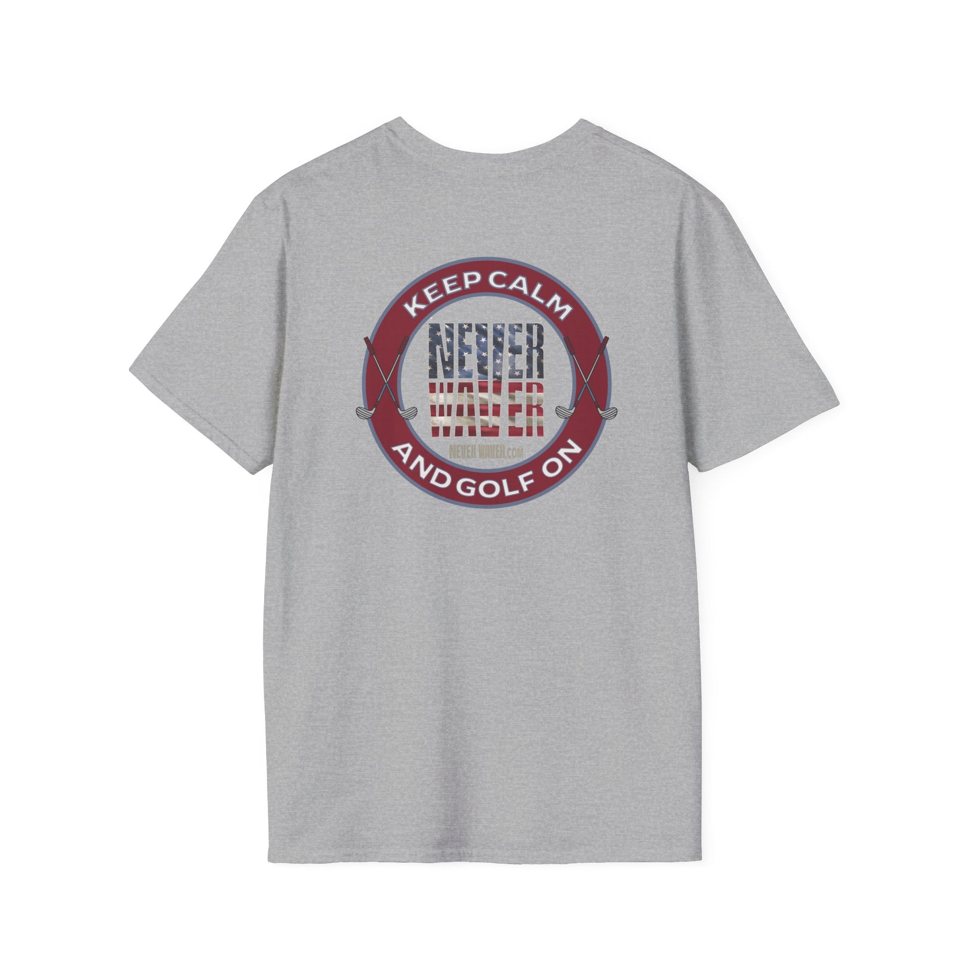 Keep Calm Never Waver & Golf On Unisex Soft style T-Shirt - Never Waver