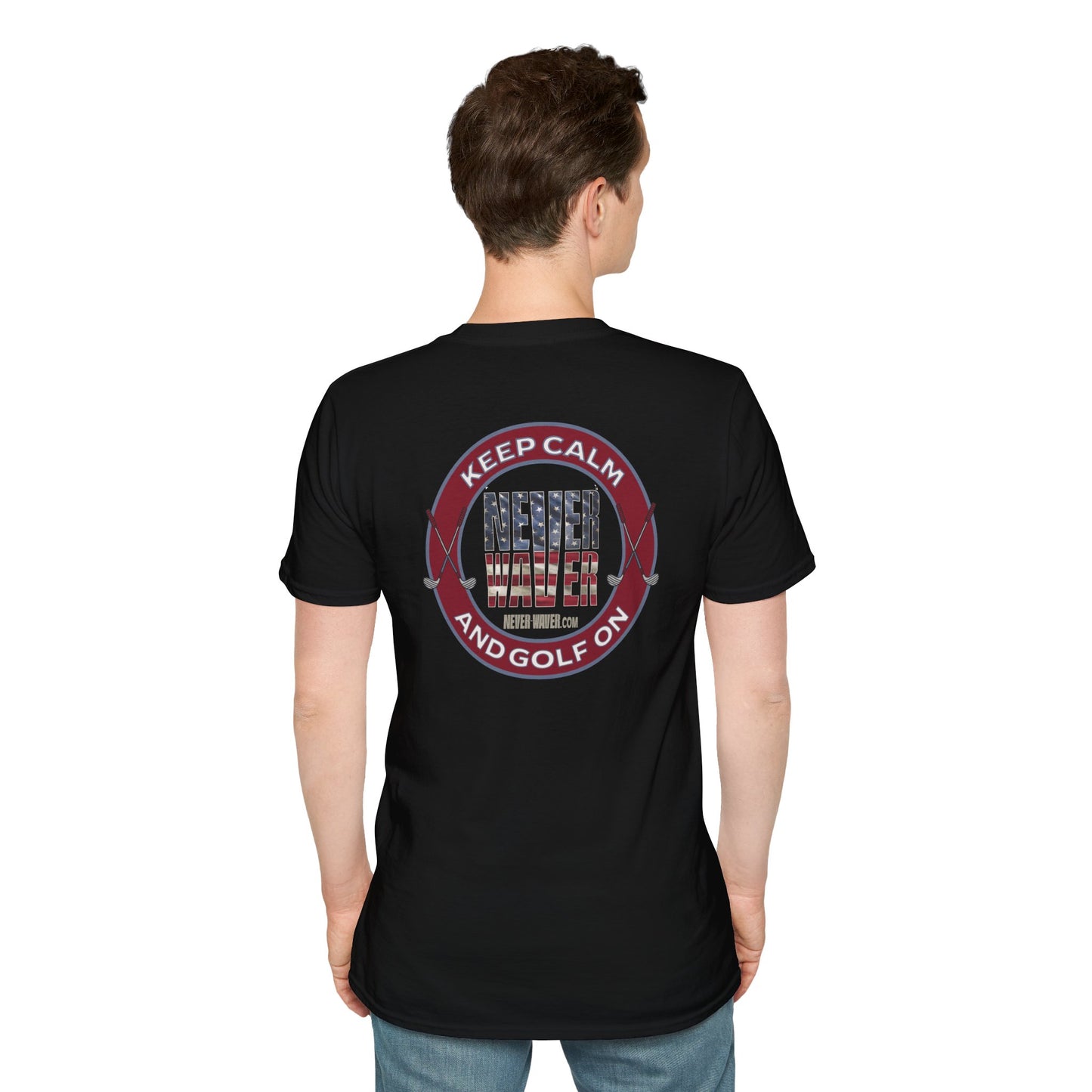 Keep Calm Never Waver & Golf On Unisex Soft style T-Shirt - Never Waver