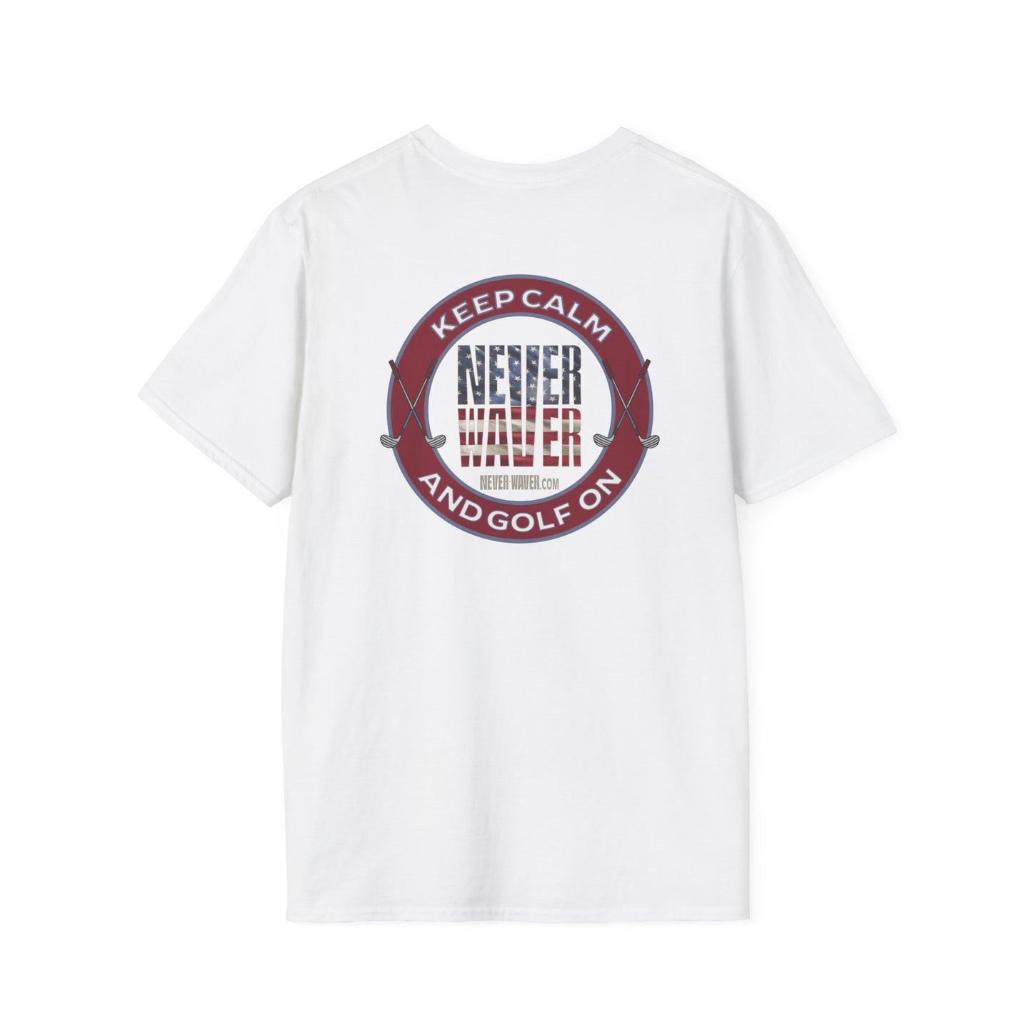 Keep Calm Never Waver & Golf On Unisex Soft style T-Shirt - Never Waver