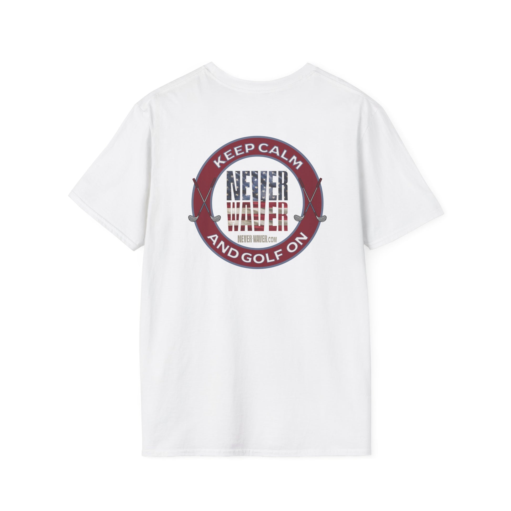 Keep Calm Never Waver & Golf On Unisex Soft style T-Shirt - Never Waver
