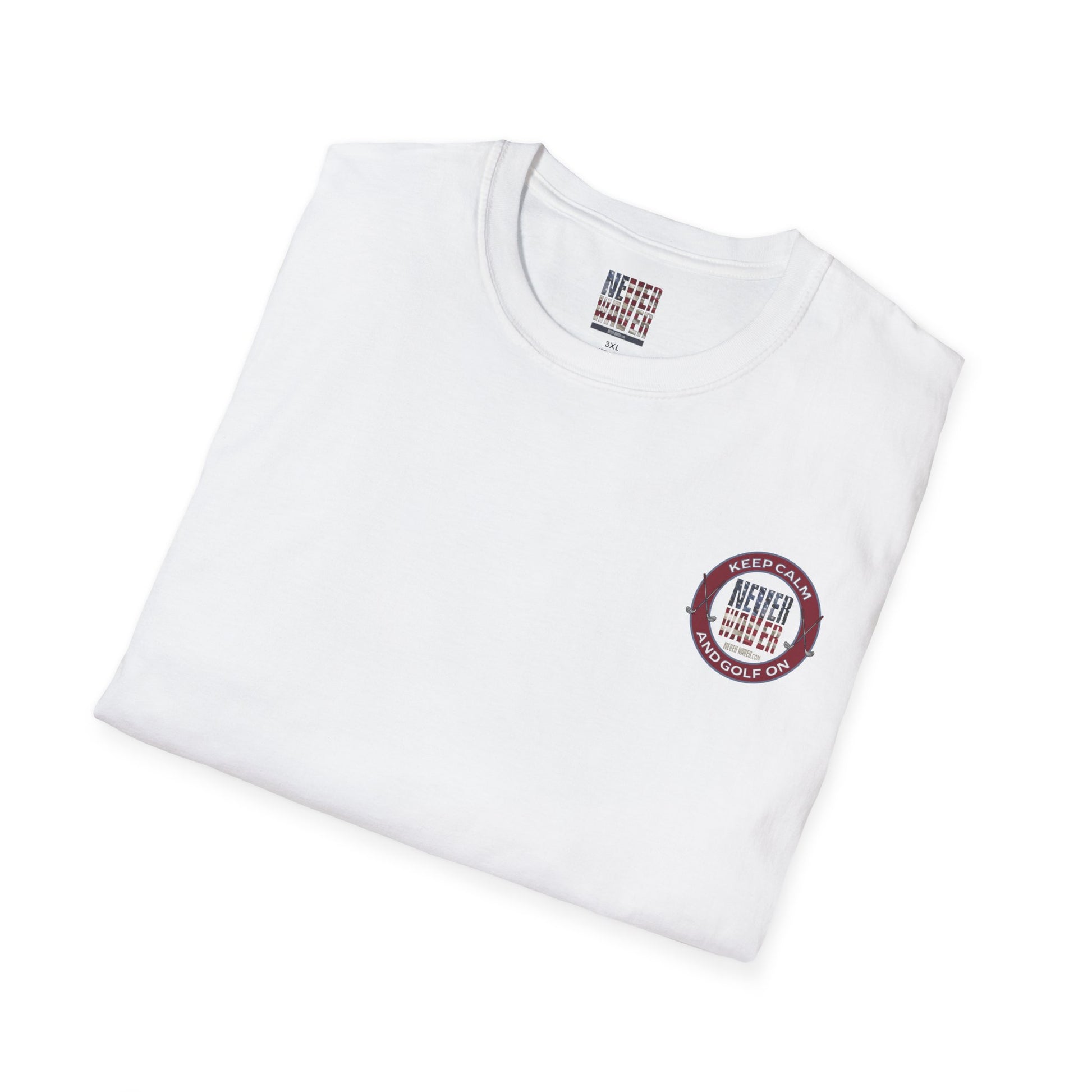 Keep Calm Never Waver & Golf On Unisex Soft style T-Shirt - Never Waver