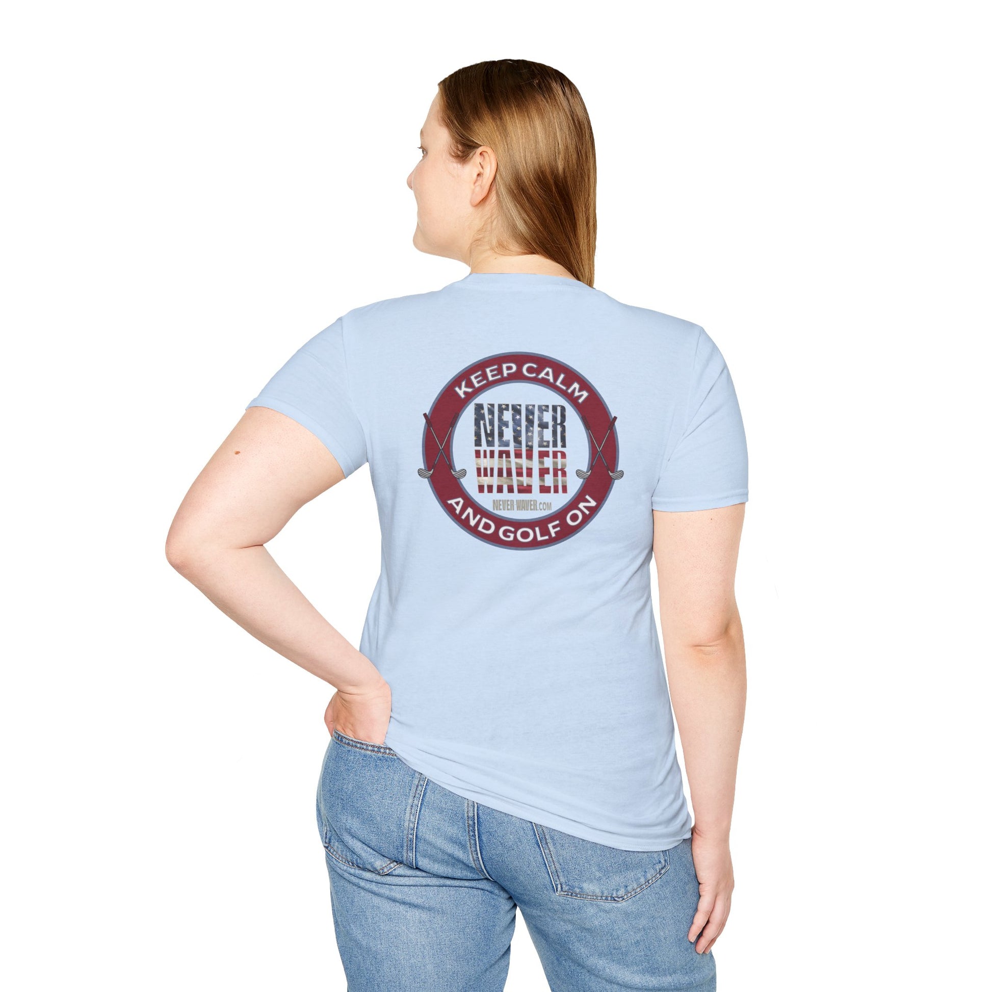 Keep Calm Never Waver & Golf On Unisex Soft style T-Shirt - Never Waver