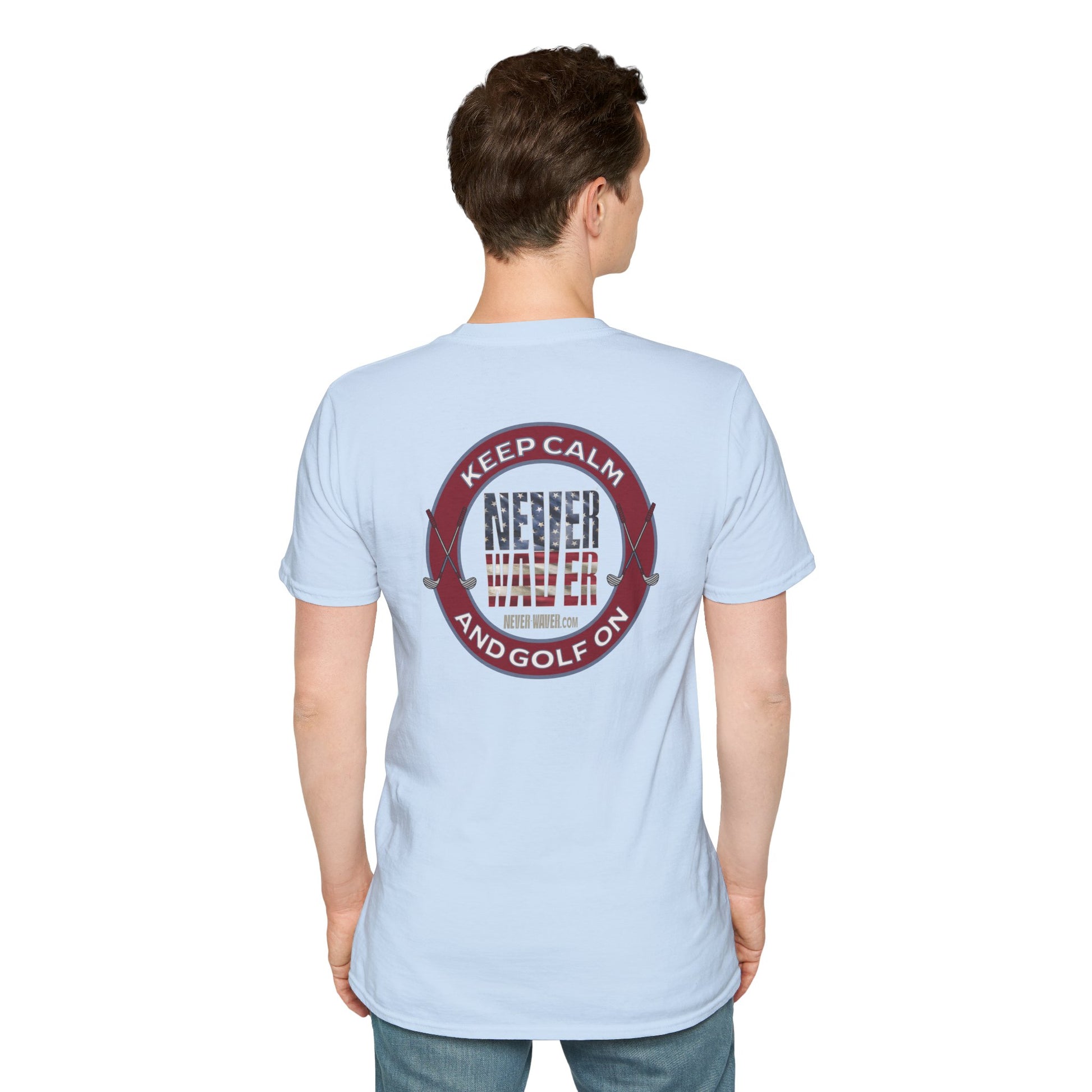 Keep Calm Never Waver & Golf On Unisex Soft style T-Shirt - Never Waver