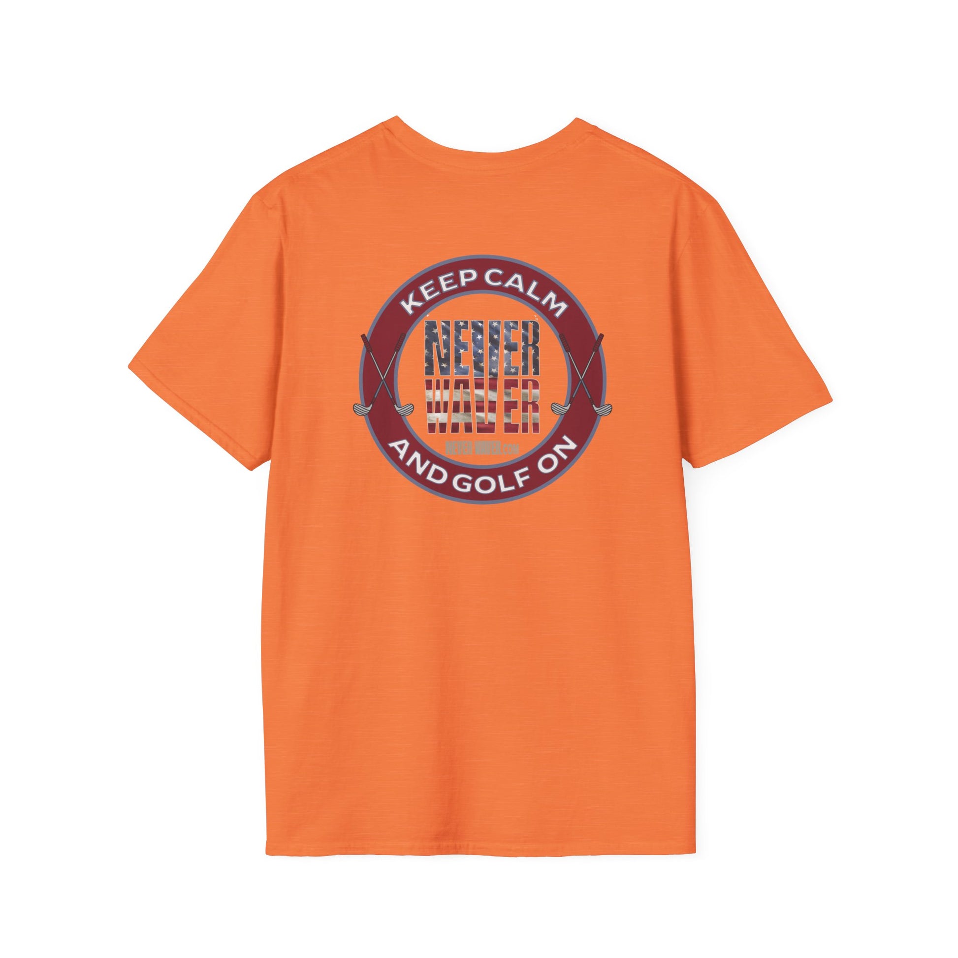 Keep Calm Never Waver & Golf On Unisex Soft style T-Shirt - Never Waver