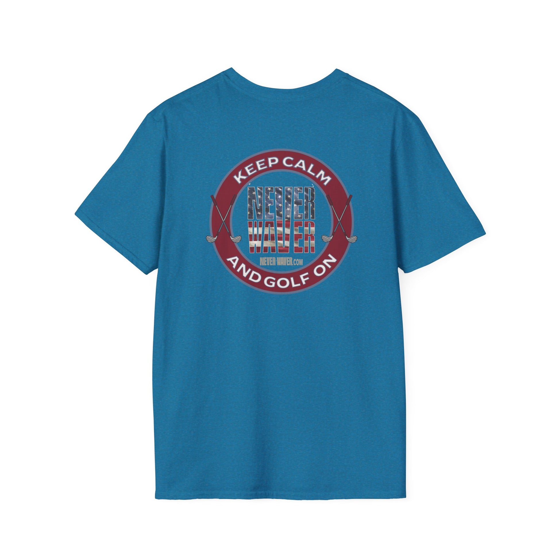 Keep Calm Never Waver & Golf On Unisex Soft style T-Shirt - Never Waver