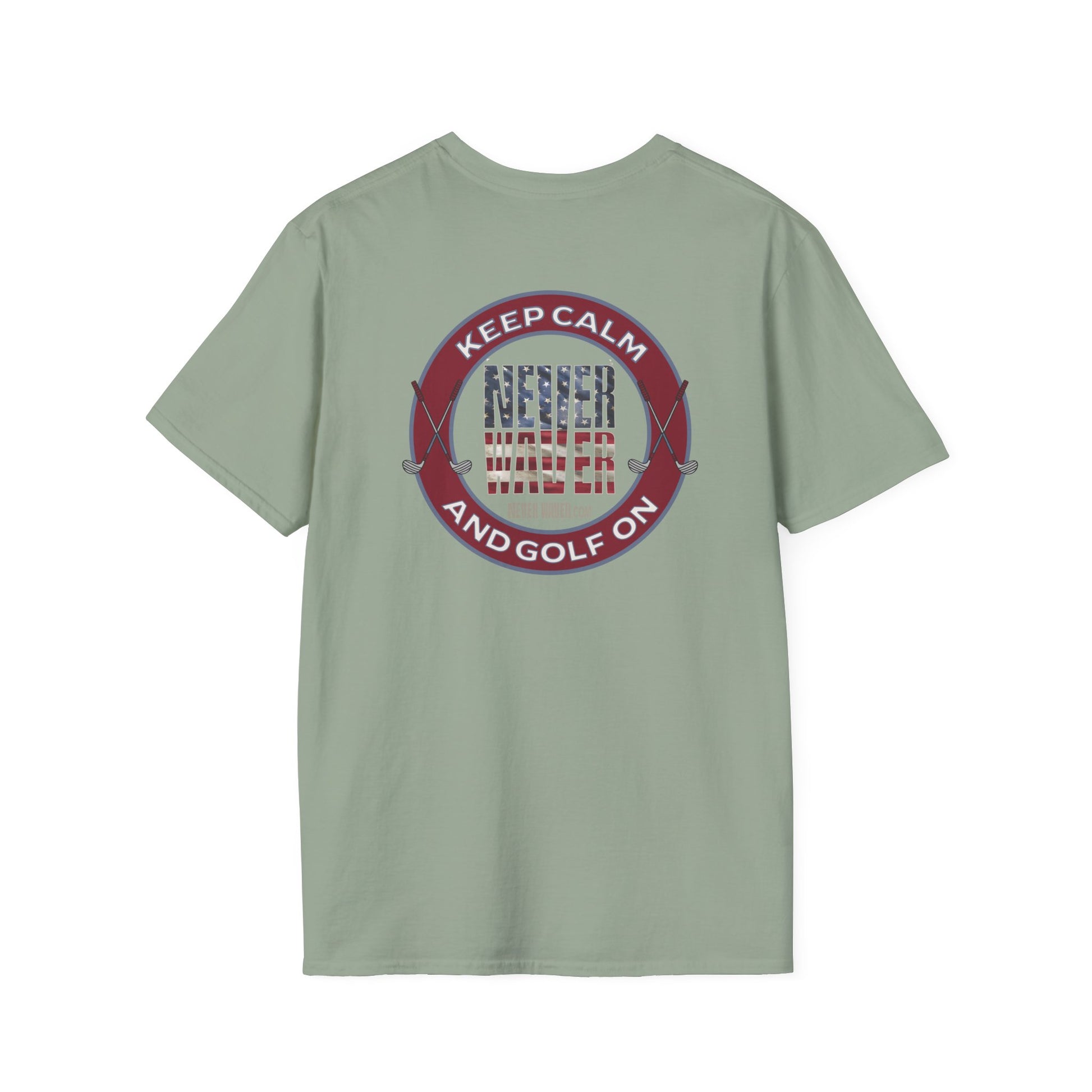 Keep Calm Never Waver & Golf On Unisex Soft style T-Shirt - Never Waver