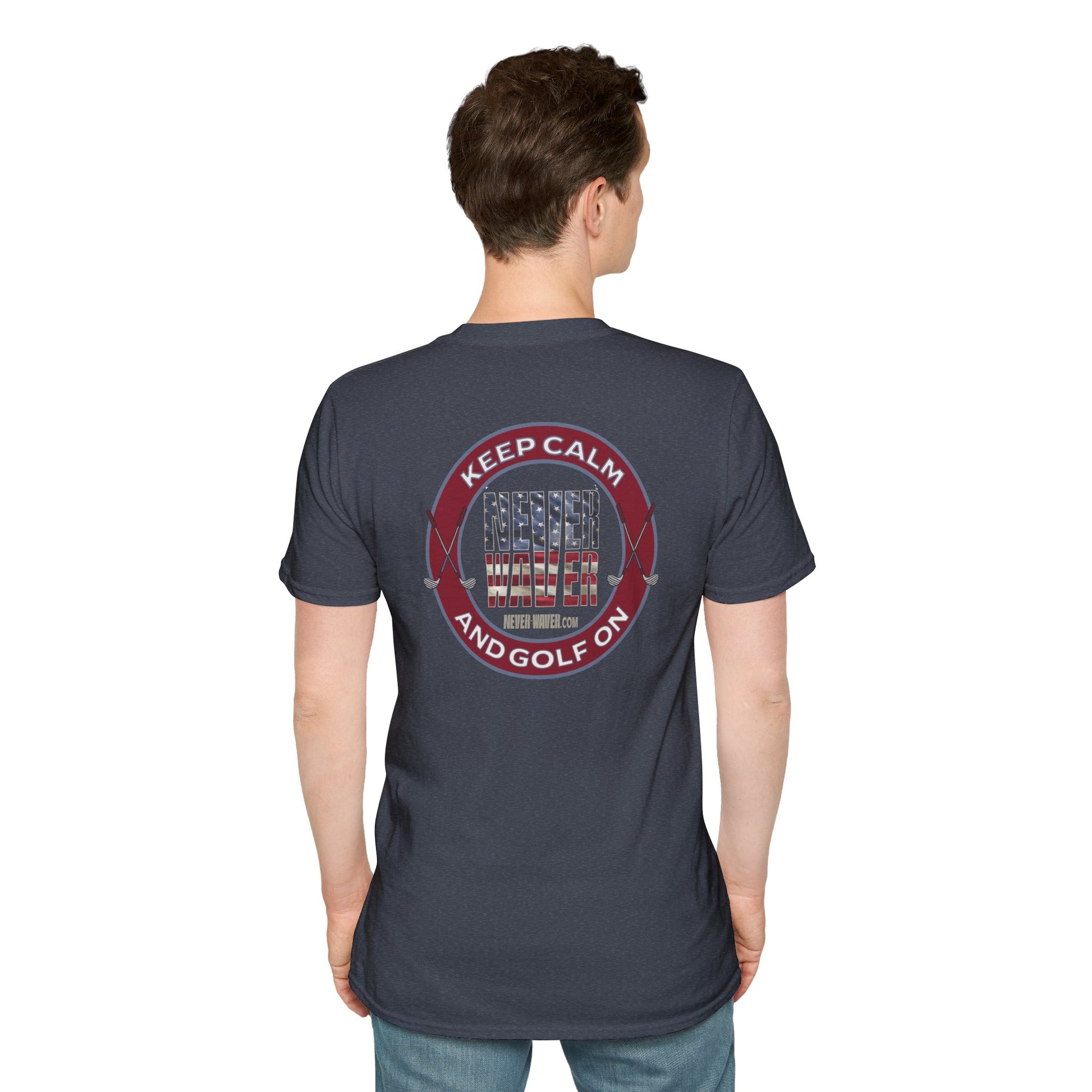 Keep Calm Never Waver & Golf On Unisex Soft style T-Shirt - Never Waver
