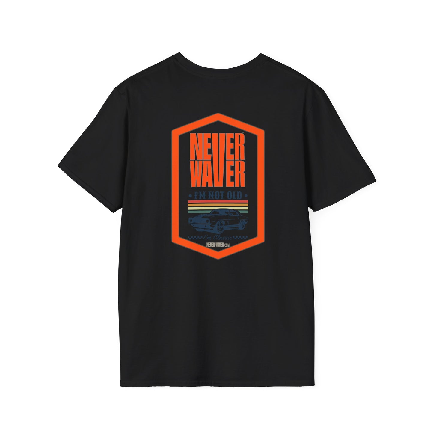 Never Waver I'm not old I'm a classic Unisex Soft style T-Shirt - Never Waver
