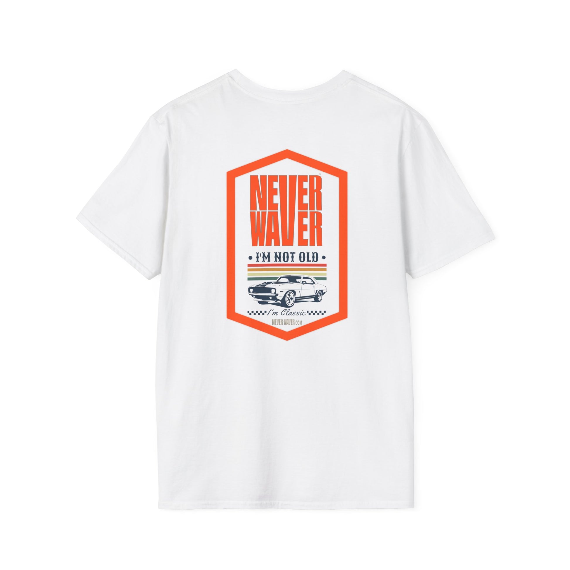 Never Waver I'm not old I'm a classic Unisex Soft style T-Shirt - Never Waver