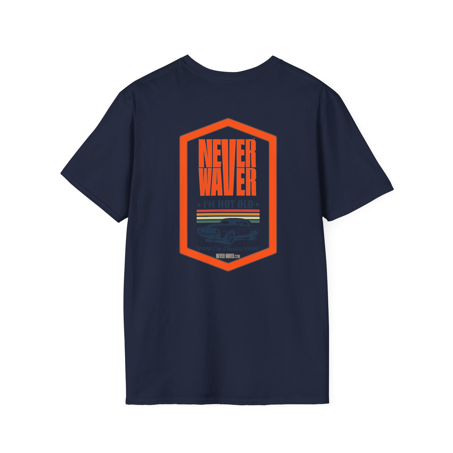 Never Waver I'm not old I'm a classic Unisex Soft style T-Shirt - Never Waver