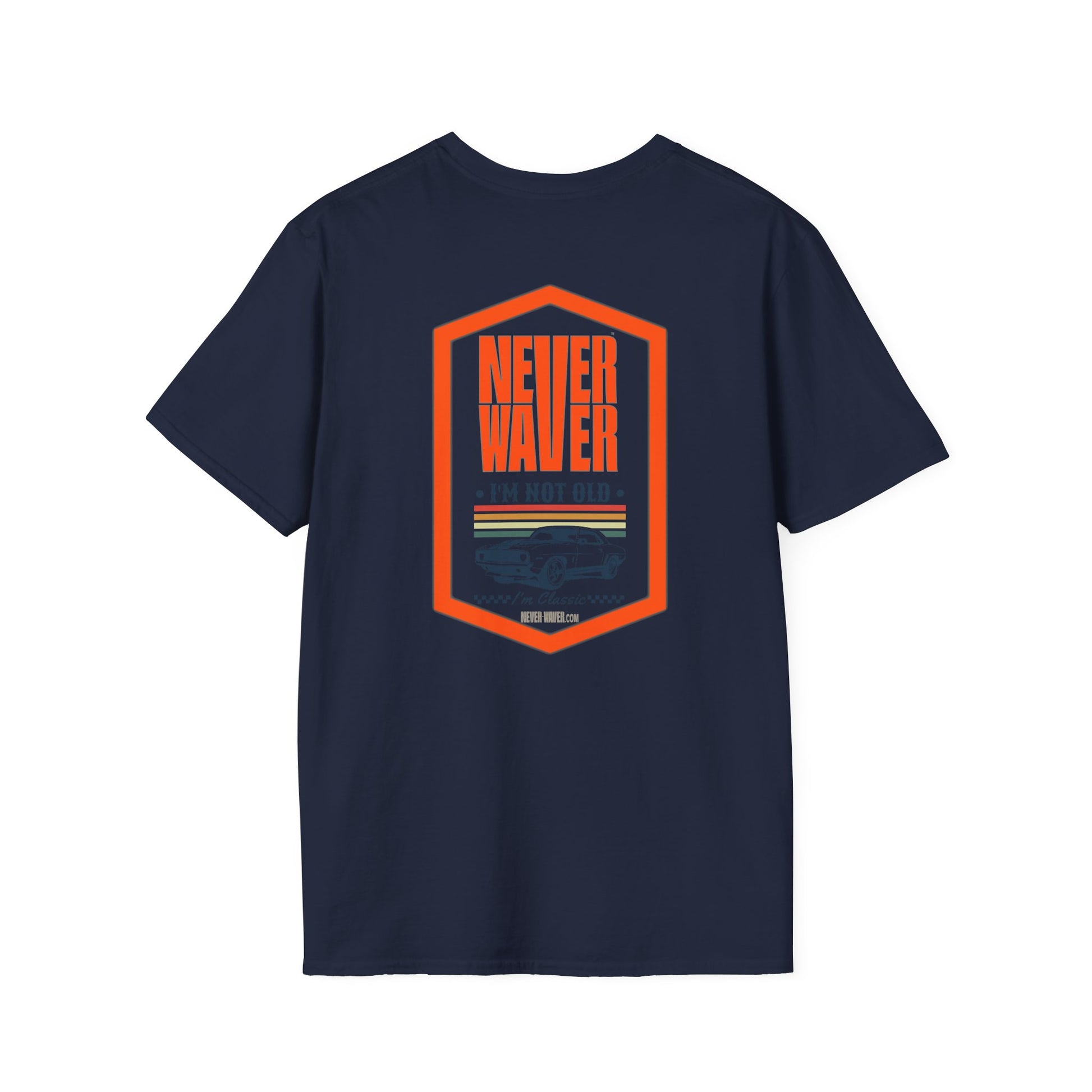 Never Waver I'm not old I'm a classic Unisex Soft style T-Shirt - Never Waver