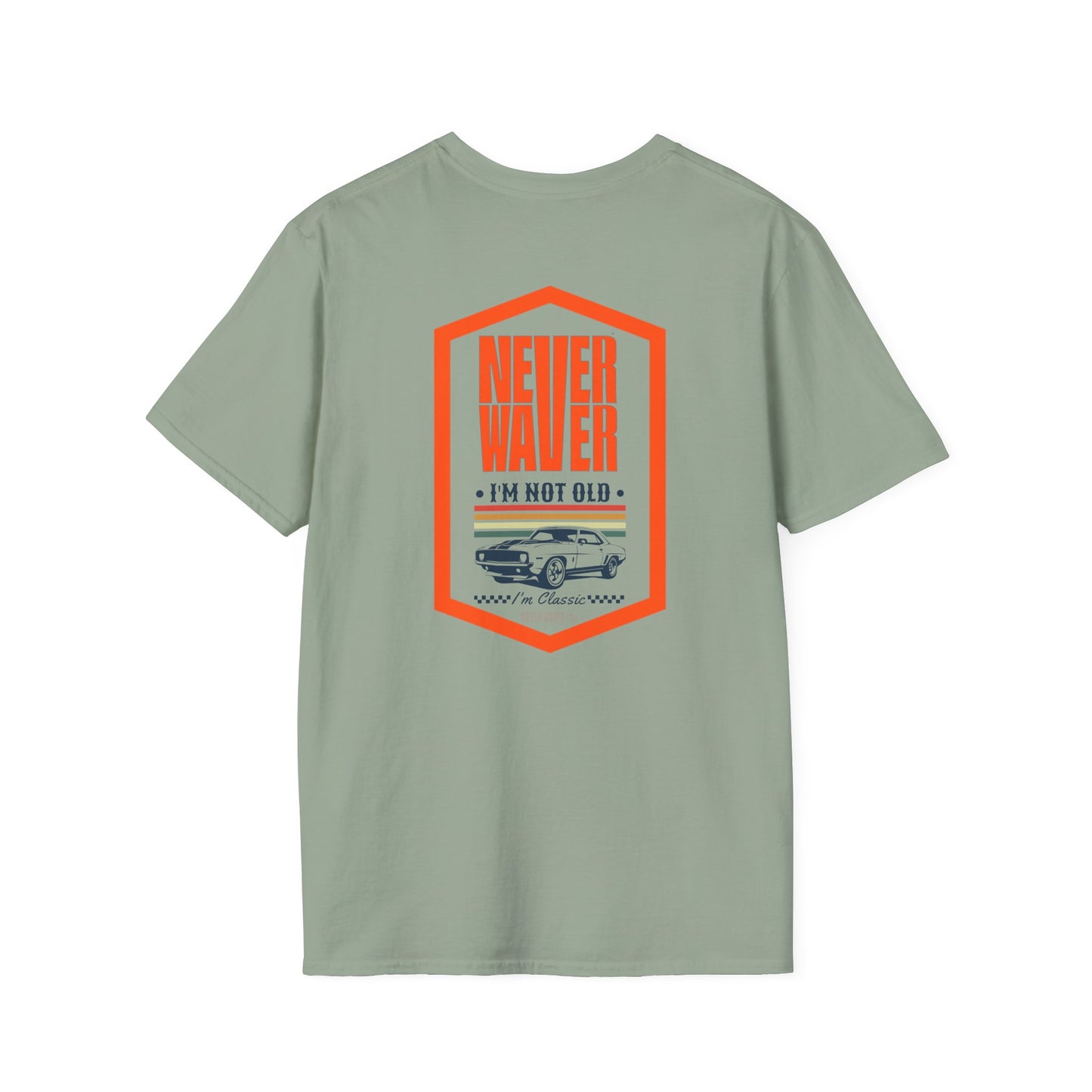 Never Waver I'm not old I'm a classic Unisex Soft style T-Shirt - Never Waver