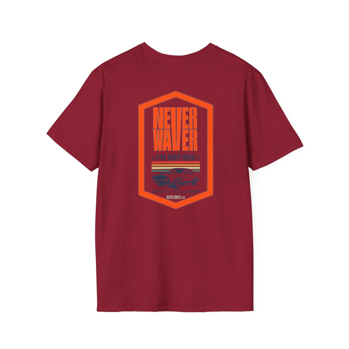 Never Waver I'm not old I'm a classic Unisex Soft style T-Shirt - Never Waver