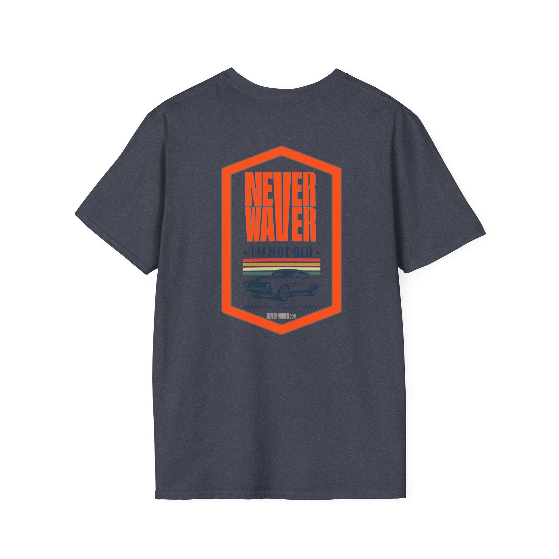 Never Waver I'm not old I'm a classic Unisex Soft style T-Shirt - Never Waver