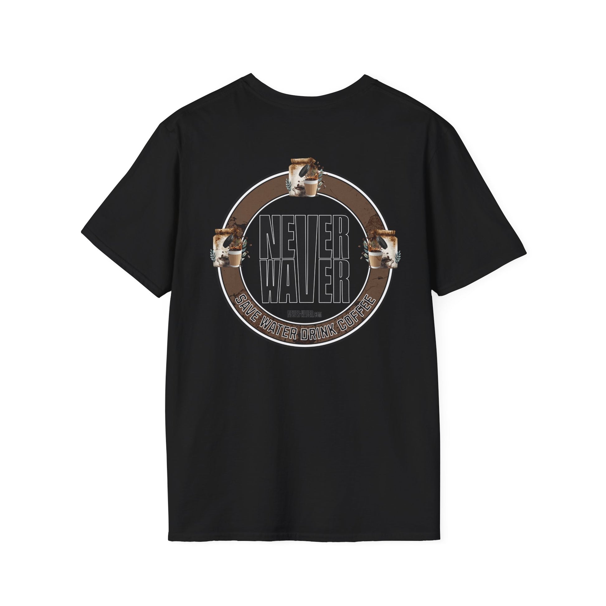 Never Waver Save Water Drink Coffee Unisex Soft style T-Shirt - Never Waver