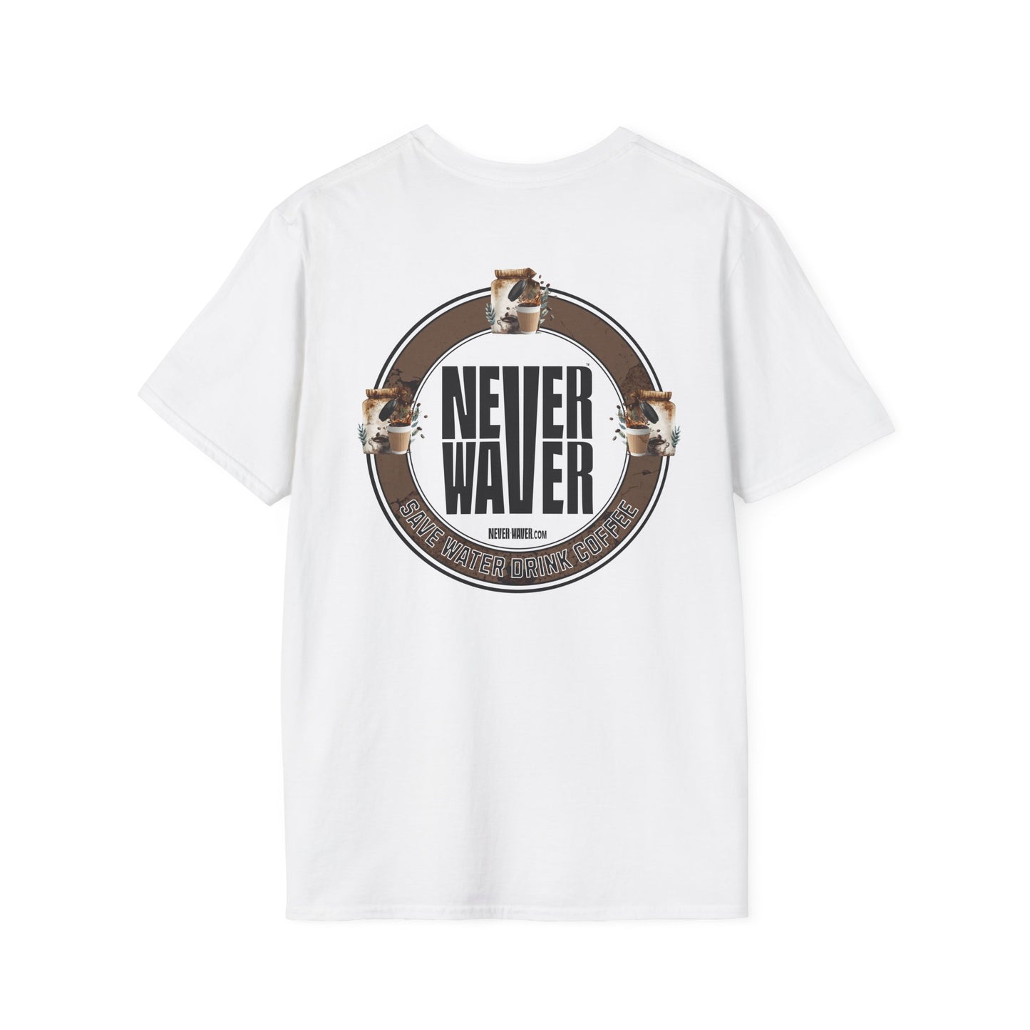 Never Waver Save Water Drink Coffee Unisex Soft style T-Shirt - Never Waver