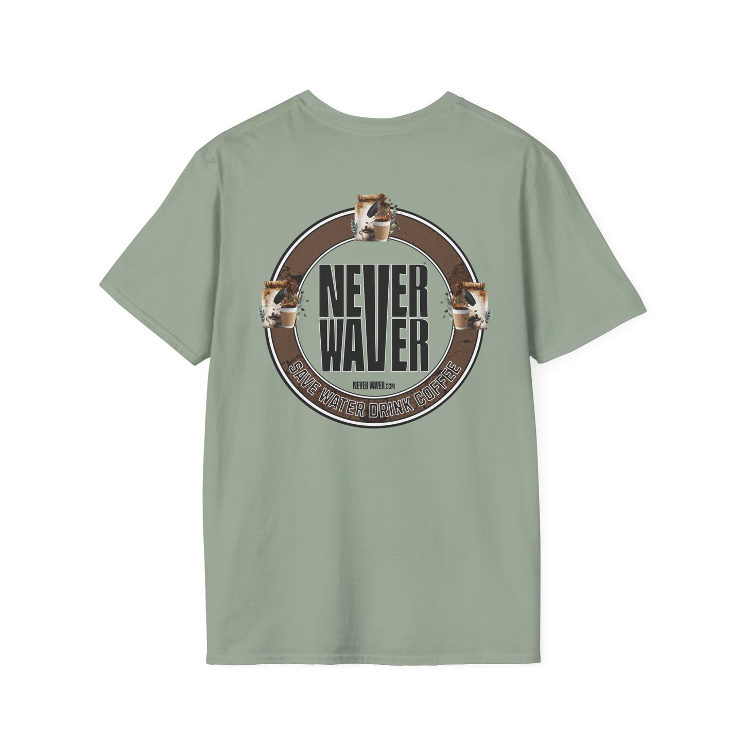 Never Waver Save Water Drink Coffee Unisex Soft style T-Shirt - Never Waver